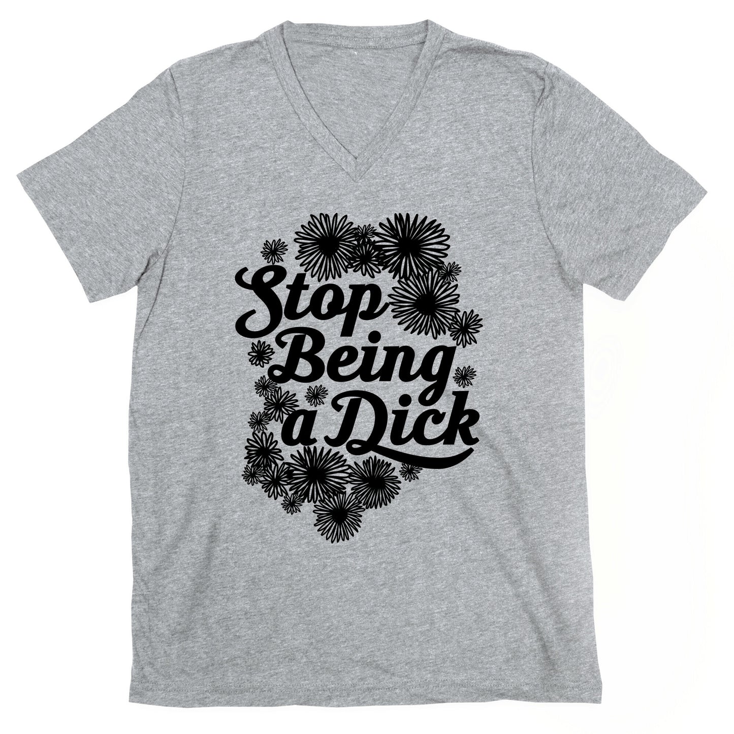Stop Being a Dick V-Neck