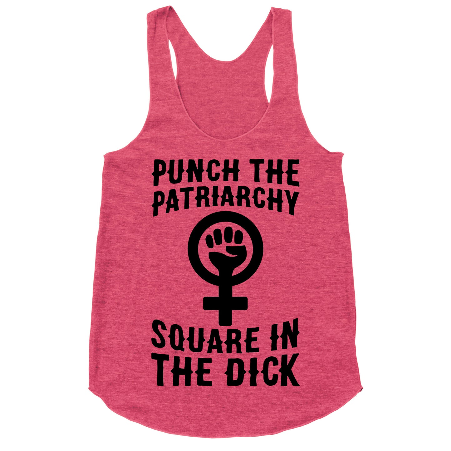 Punch The Patriarchy Square In The Dick Racerback Tank