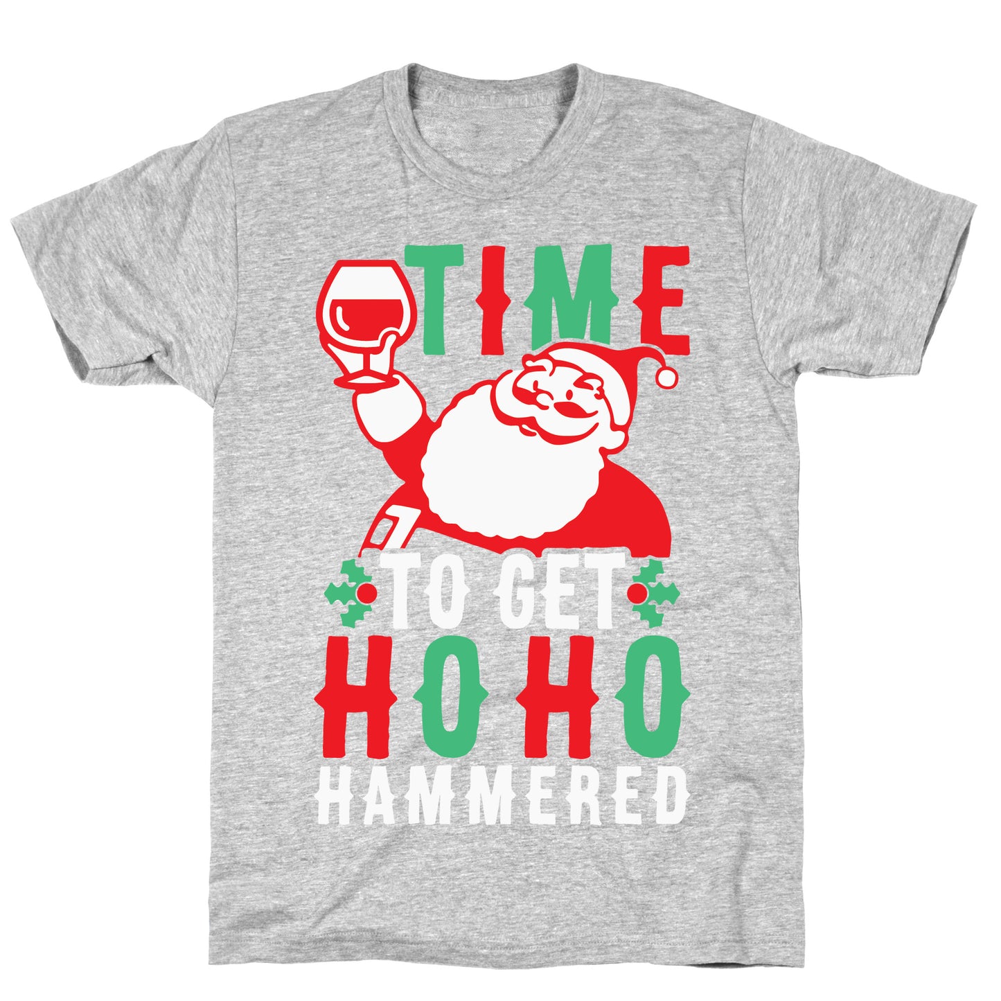 Time To Get Ho Ho Hammered T-Shirt