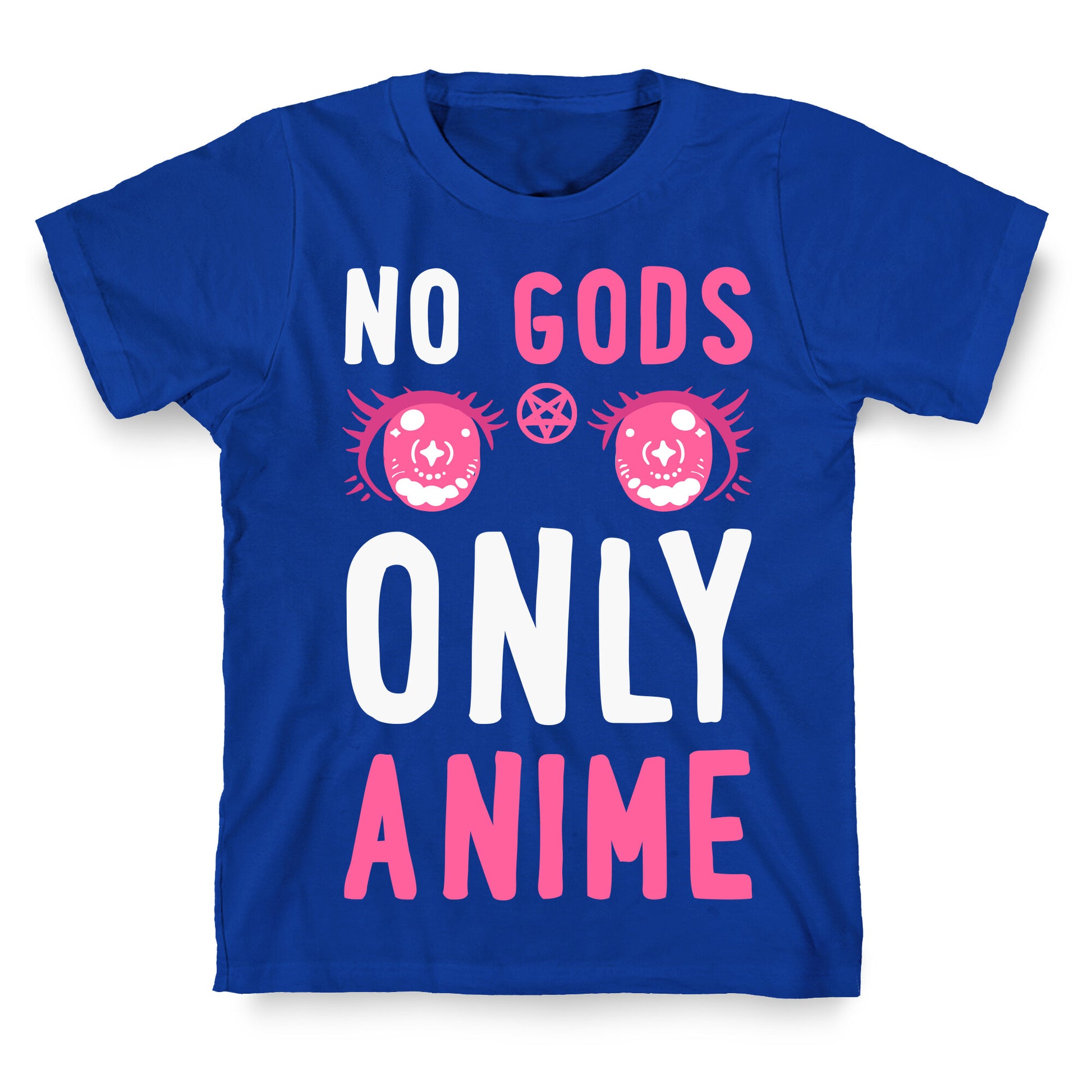 No Gods Only Anime T-Shirt