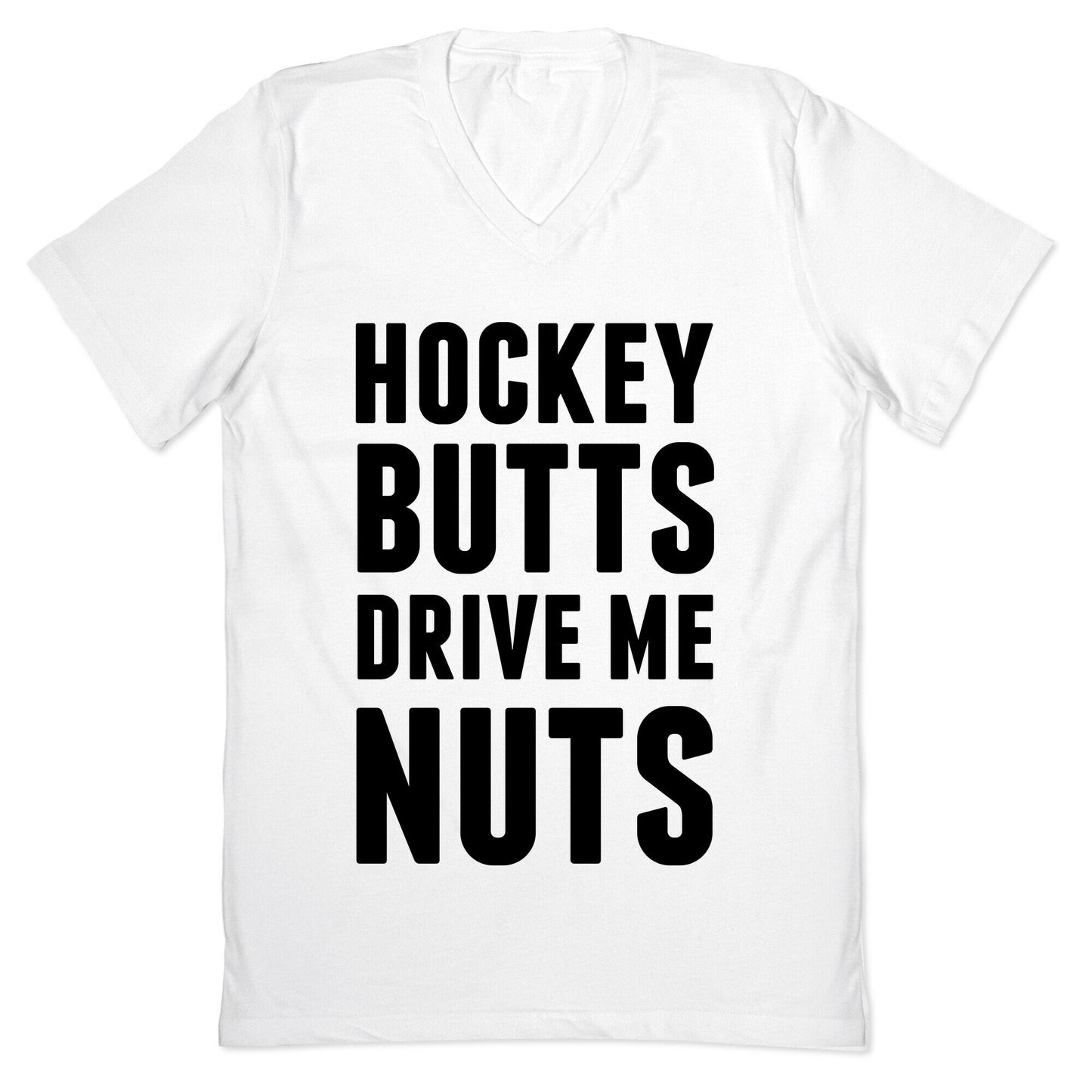 Hockey Butts Drive Me Nuts V-Neck