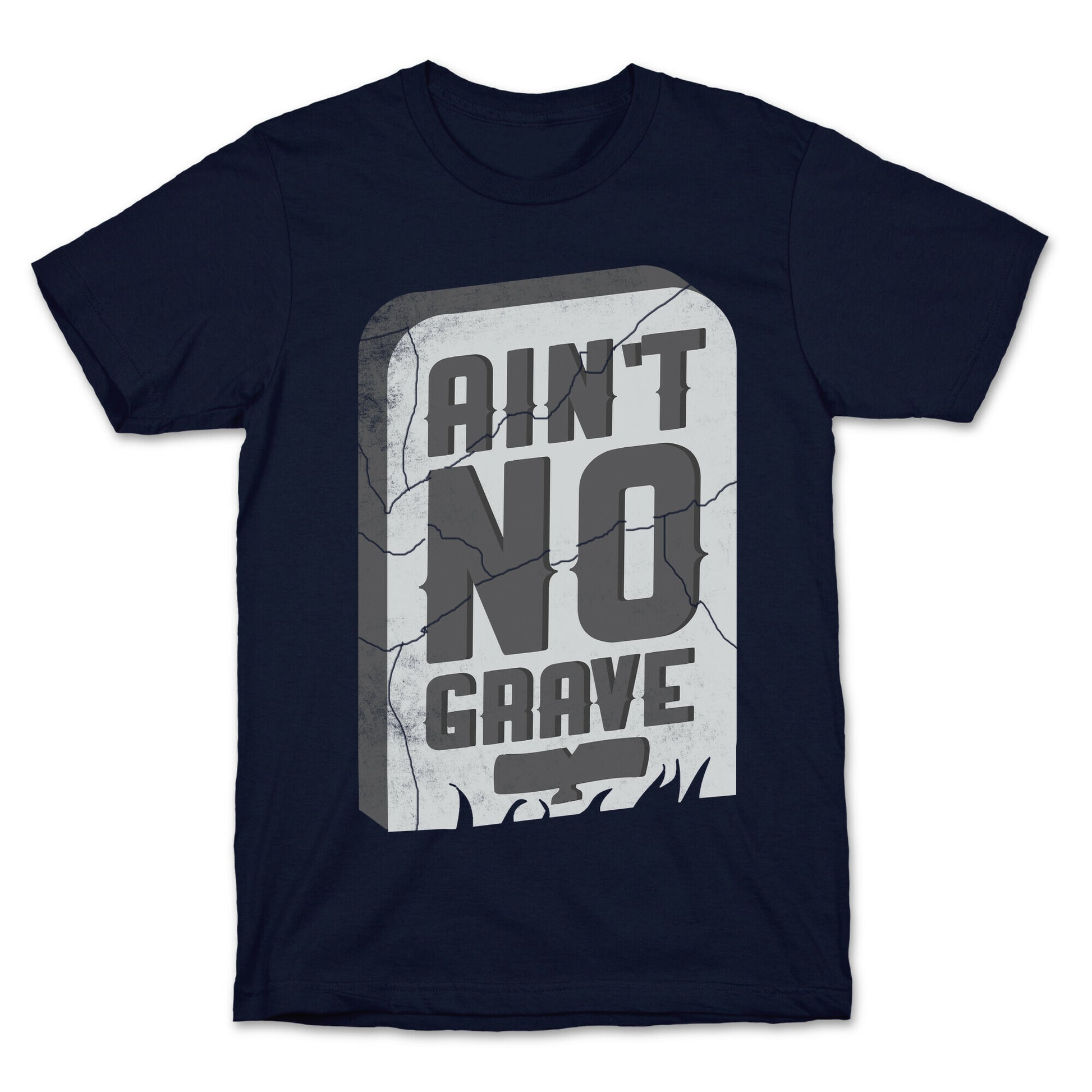 Ain't No Grave T-Shirt