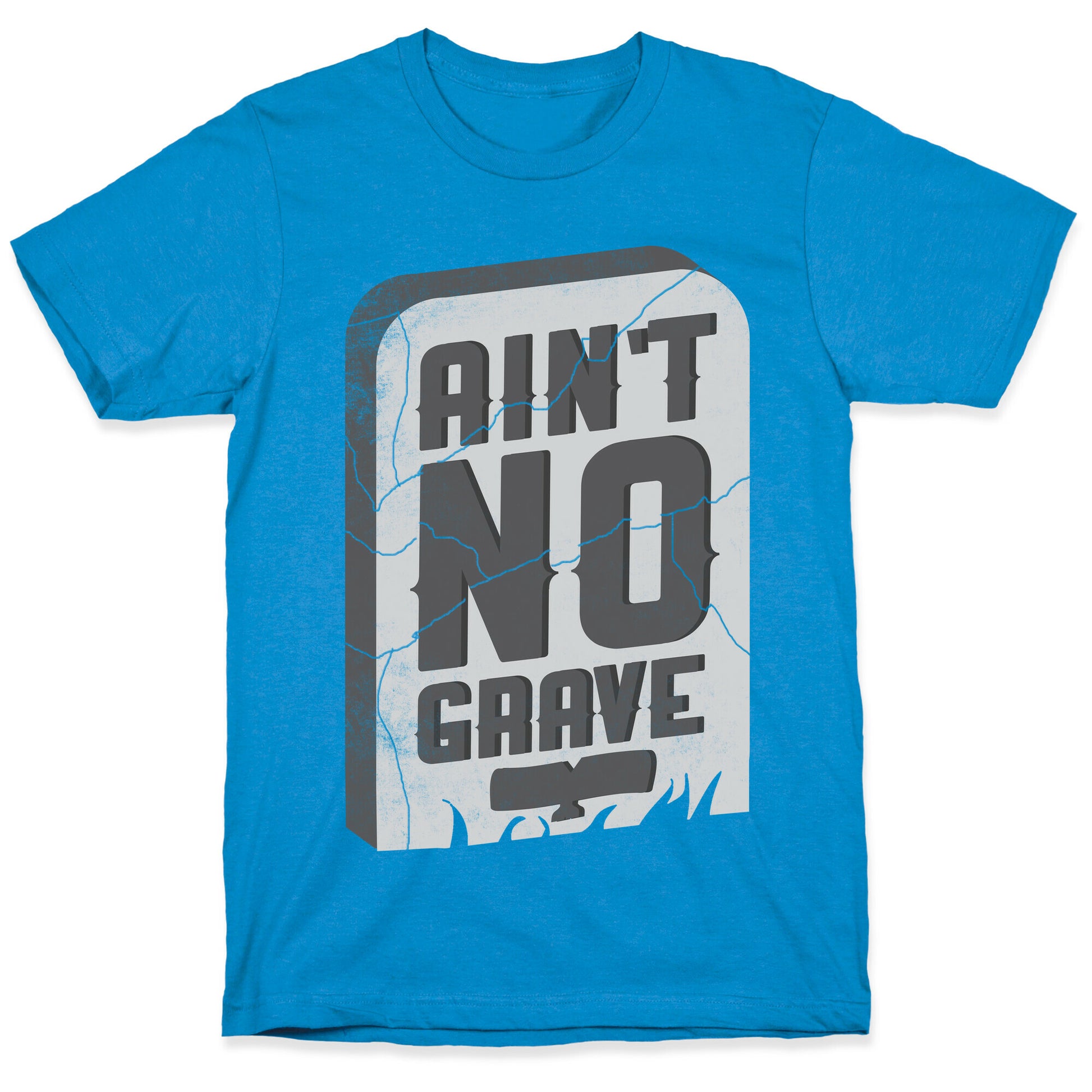 Ain't No Grave T-Shirt