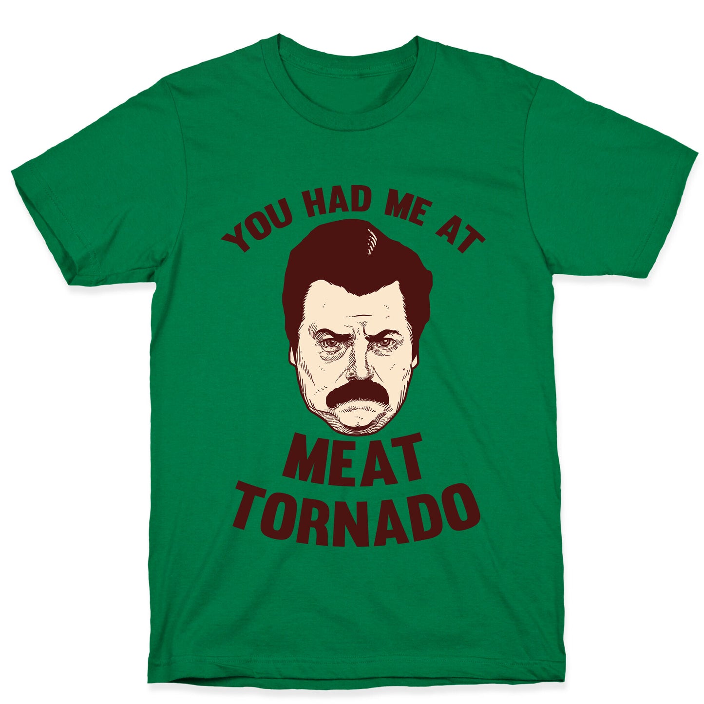You Had Me At Meat Tornado T-Shirt