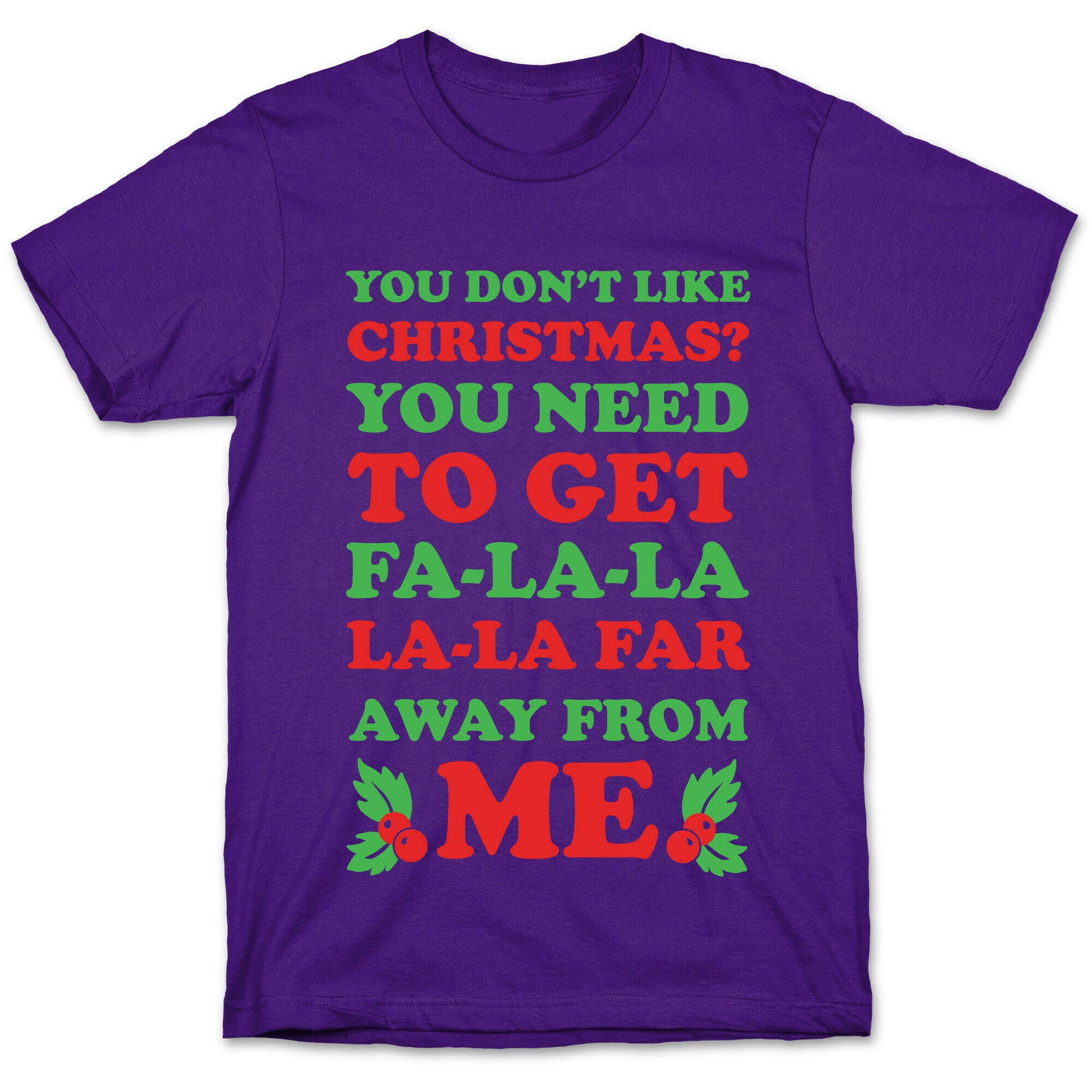 You Don't Like Christmas? T-Shirt