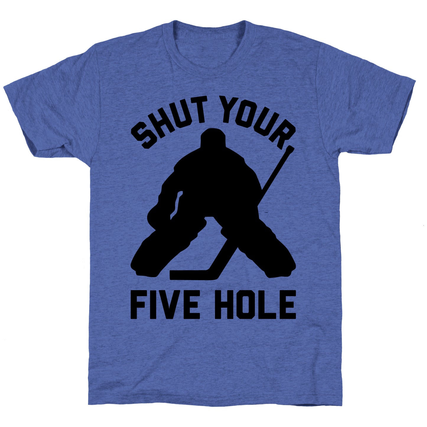 Shut Your Five Hole Unisex Triblend Tee