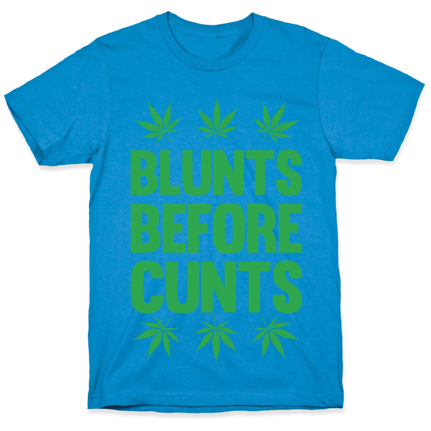 Blunts Before Cunts T-Shirt