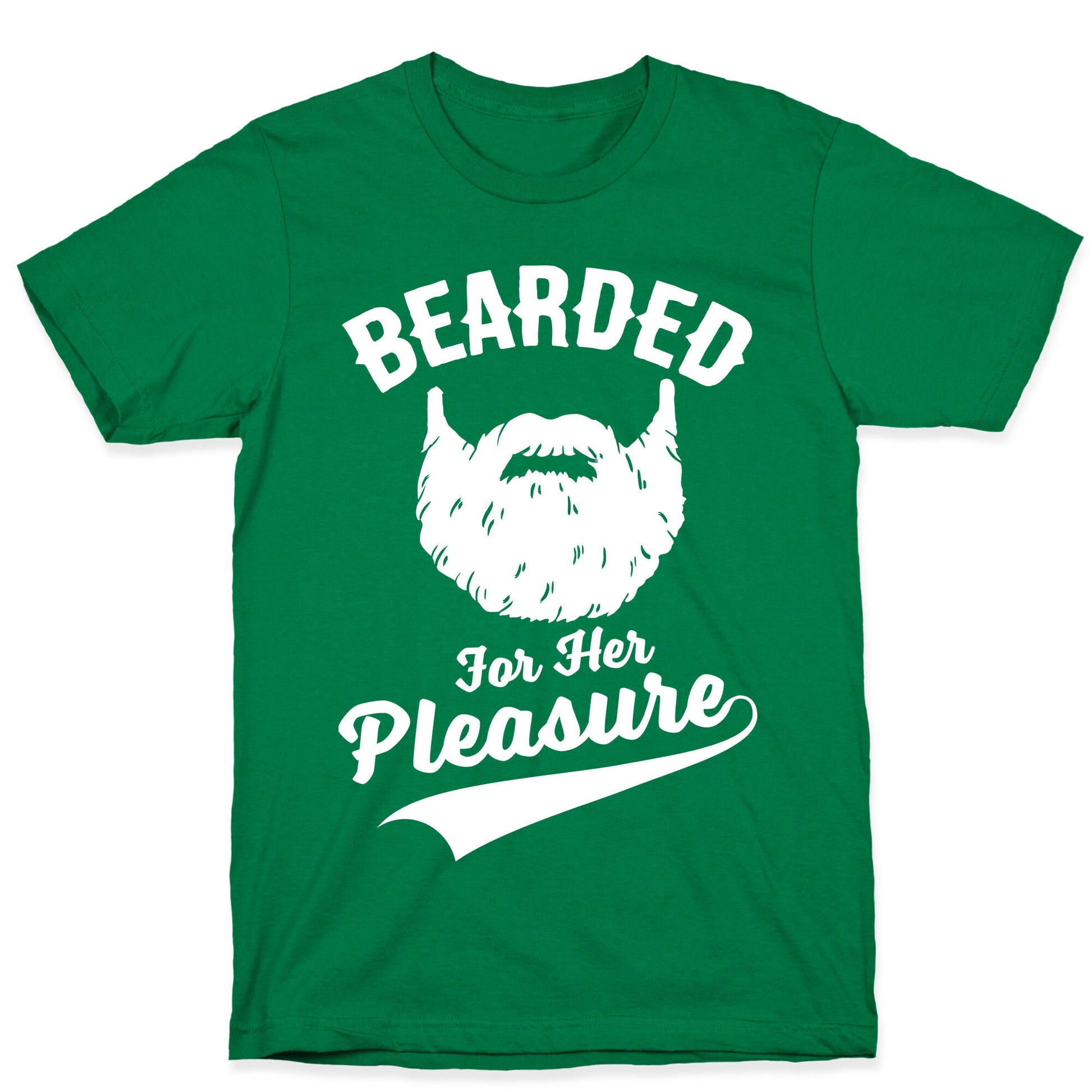 Bearded For Her Pleasure T-Shirt