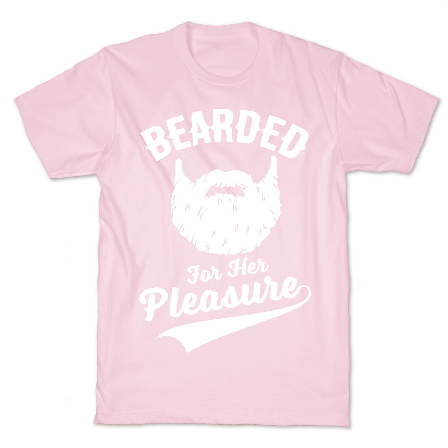 Bearded For Her Pleasure T-Shirt