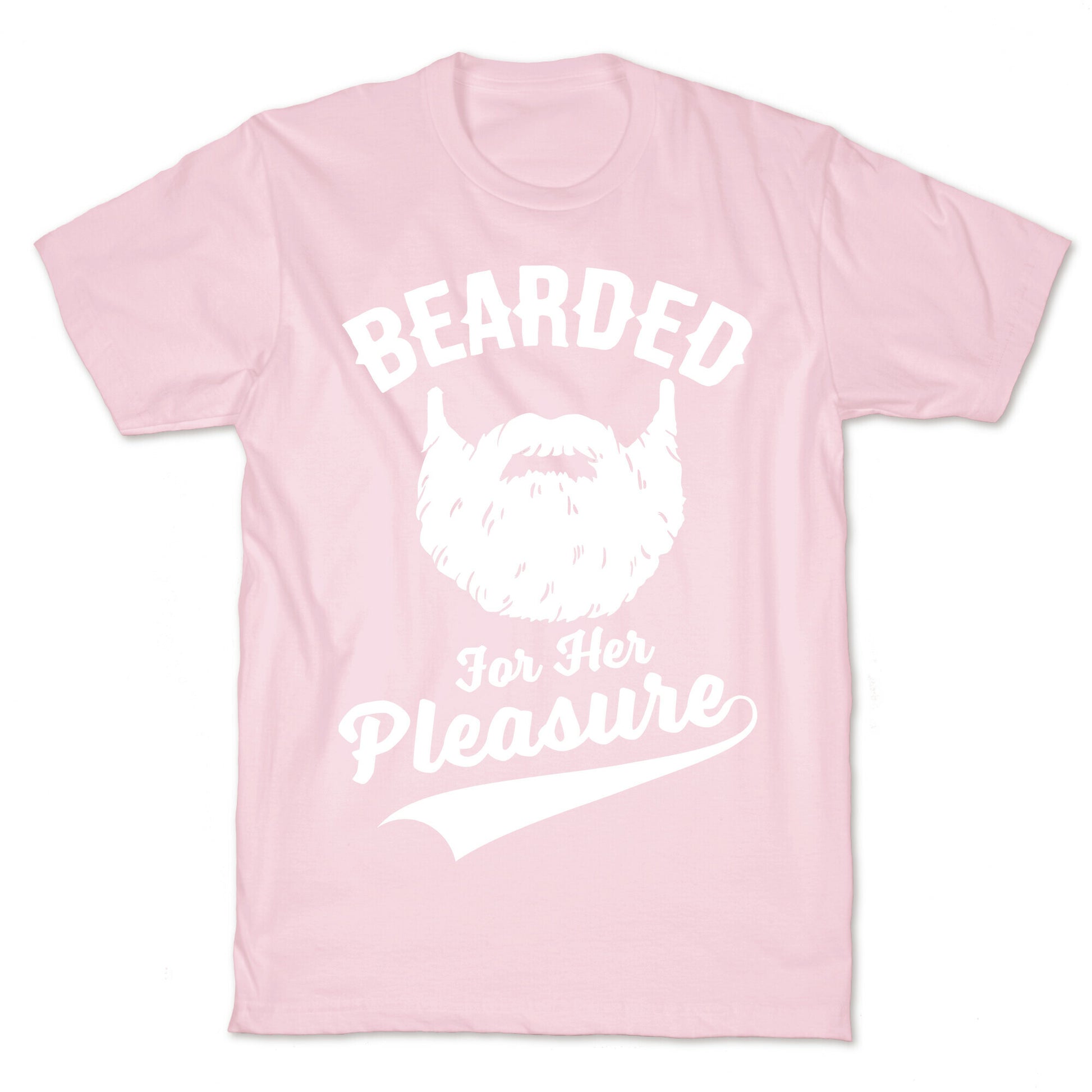Bearded For Her Pleasure T-Shirt