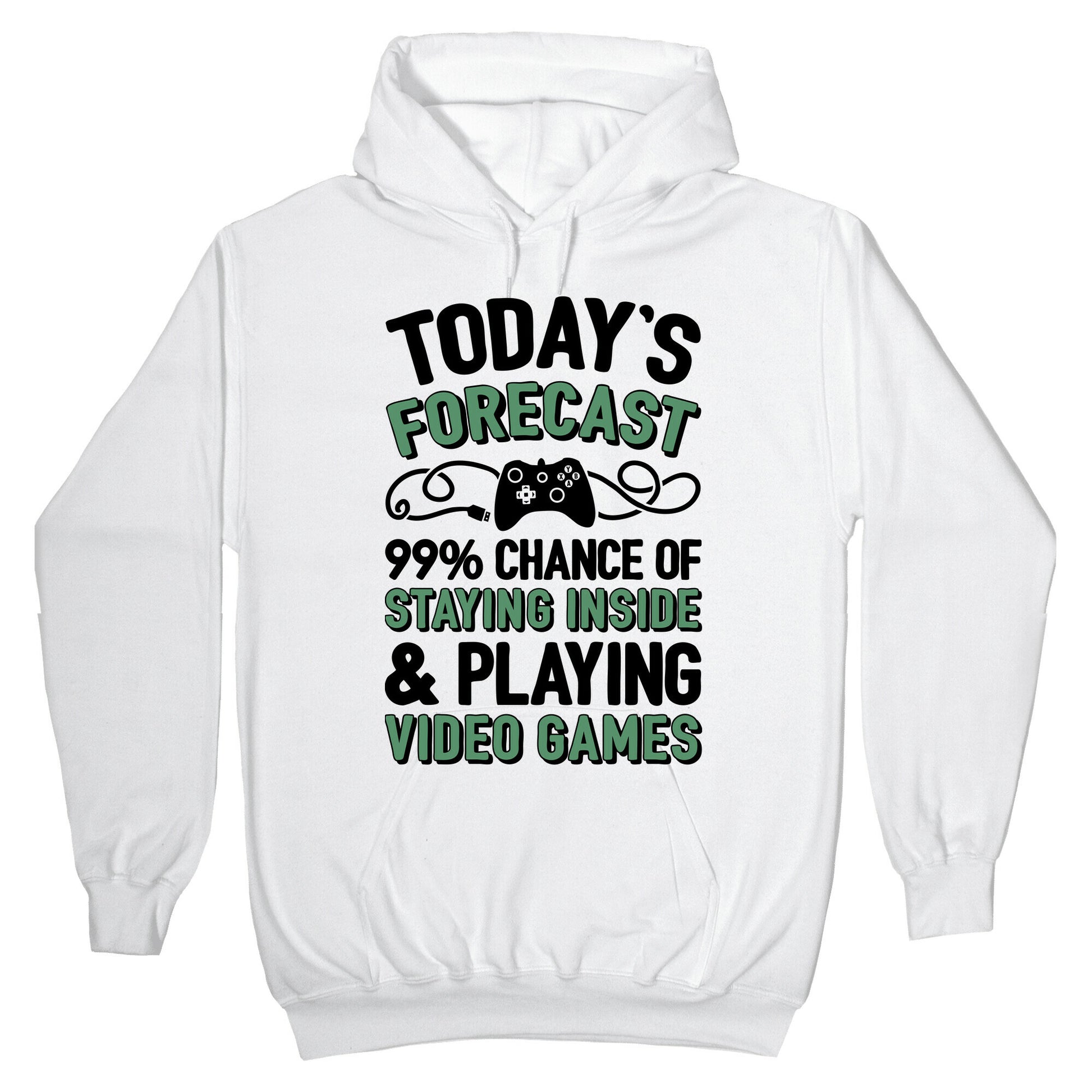 Today's Forecast: 99% Chance Of Staying Inside & Playing Video Games Hoodie