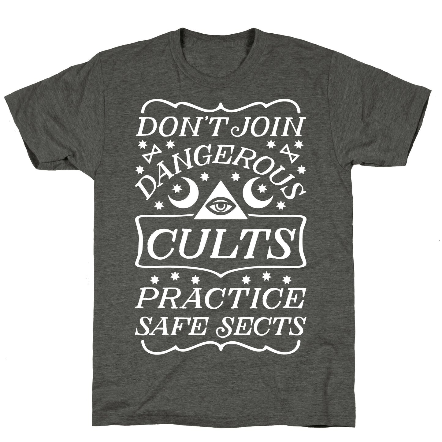 Don't Join Dangerous Cults Practice Safe Sects Unisex Triblend Tee