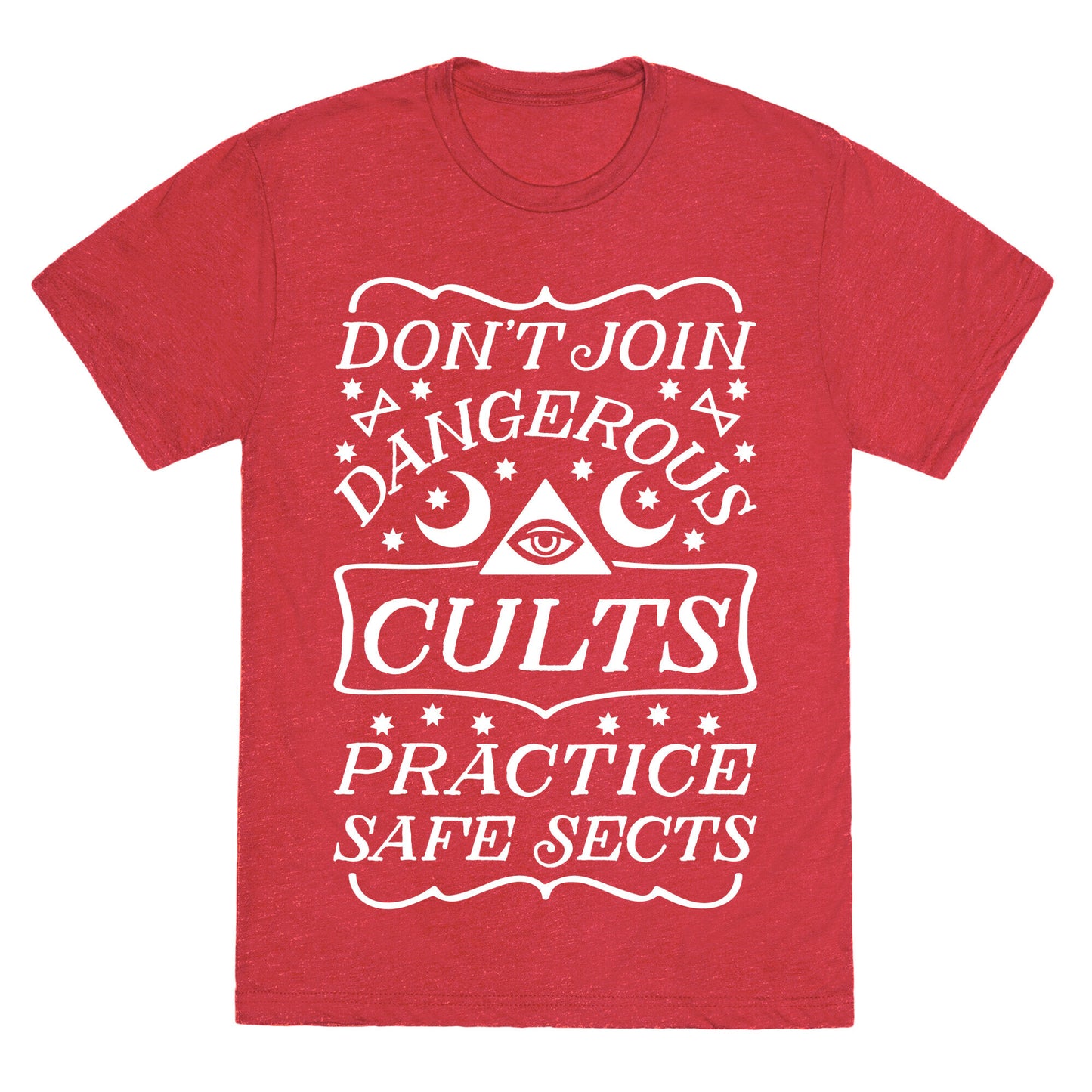 Don't Join Dangerous Cults Practice Safe Sects Unisex Triblend Tee