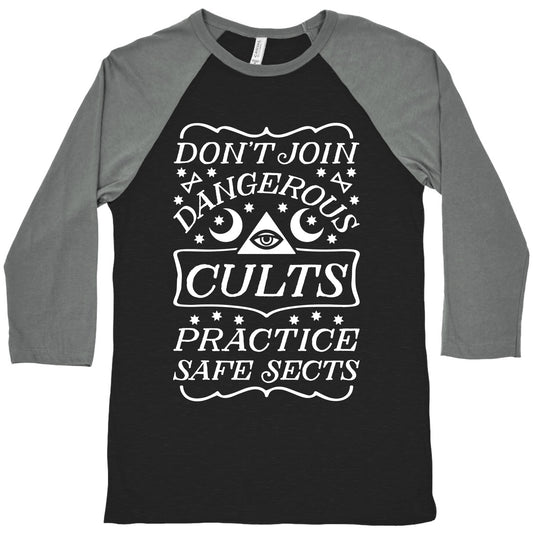 Don't Join Dangerous Cults Practice Safe Sects Baseball Tee