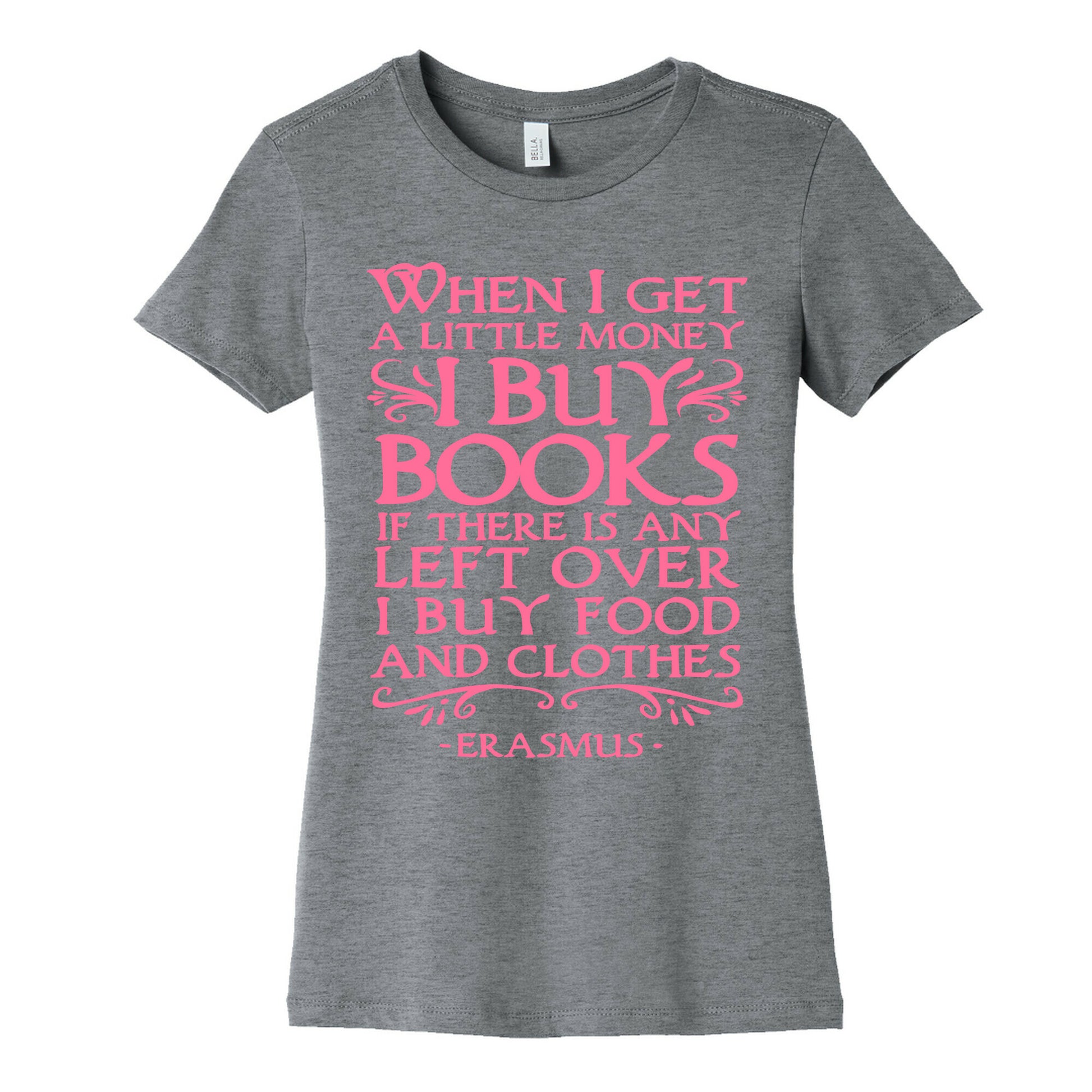 When I Get a Little Money I Buy Books Women's Cotton Tee