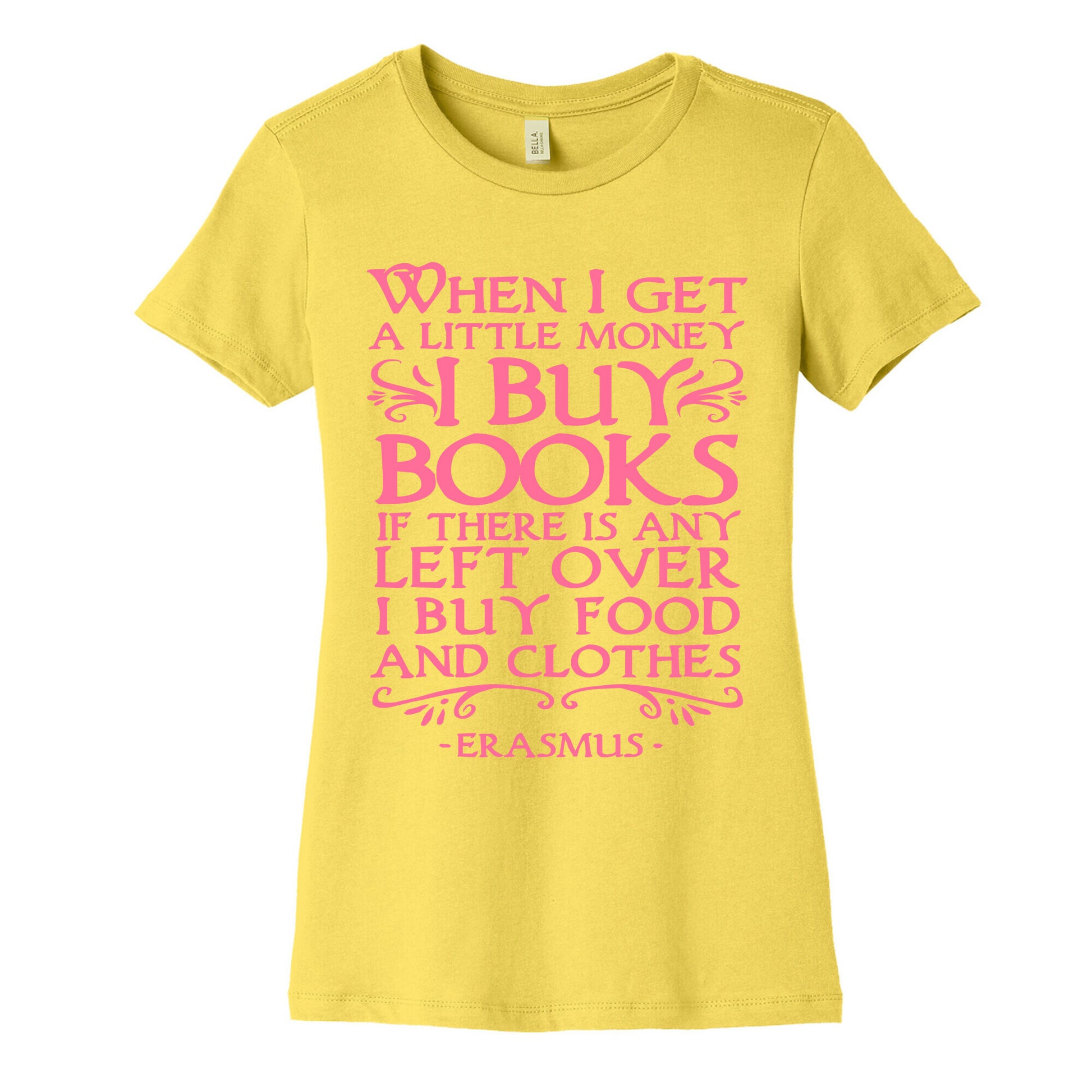 When I Get a Little Money I Buy Books Women's Cotton Tee