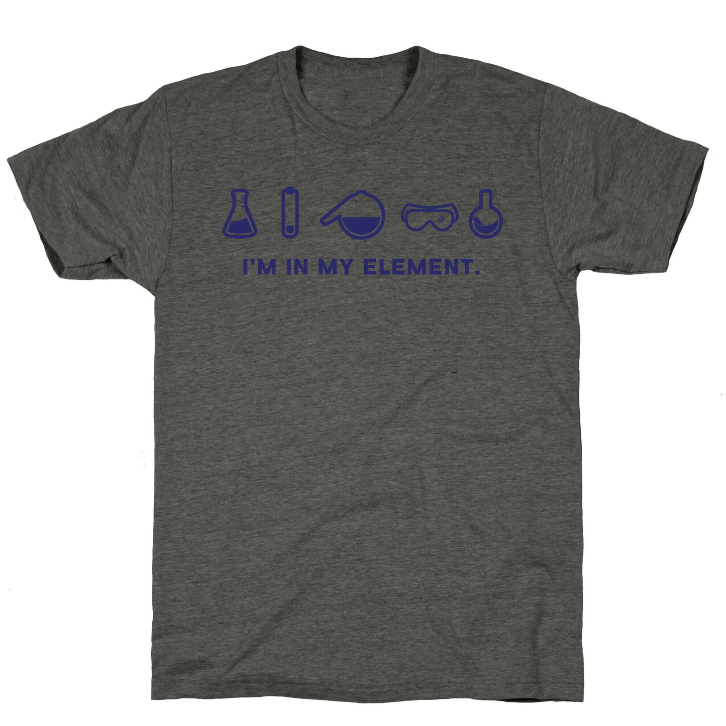 I'm in My Element When I'm Doing Chemistry Unisex Triblend Tee