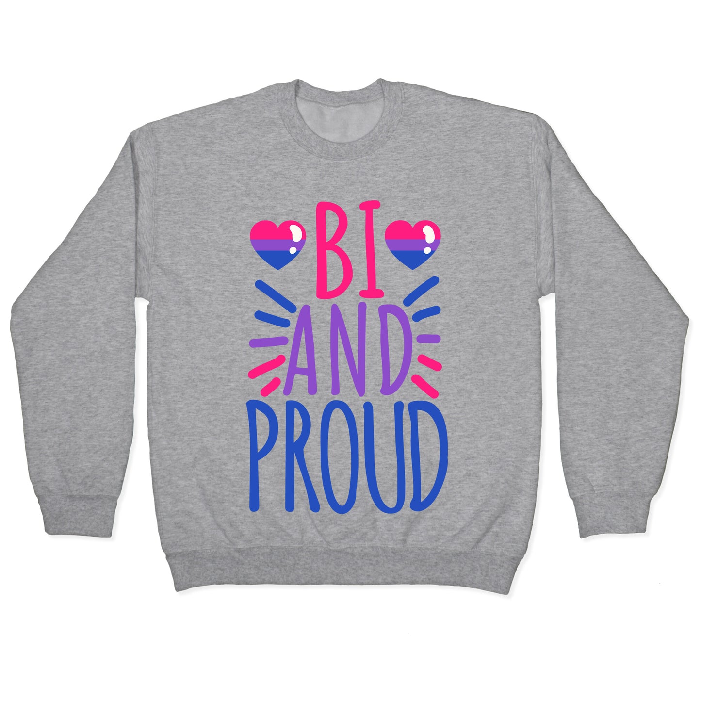 Bi And Proud Crewneck Sweatshirt