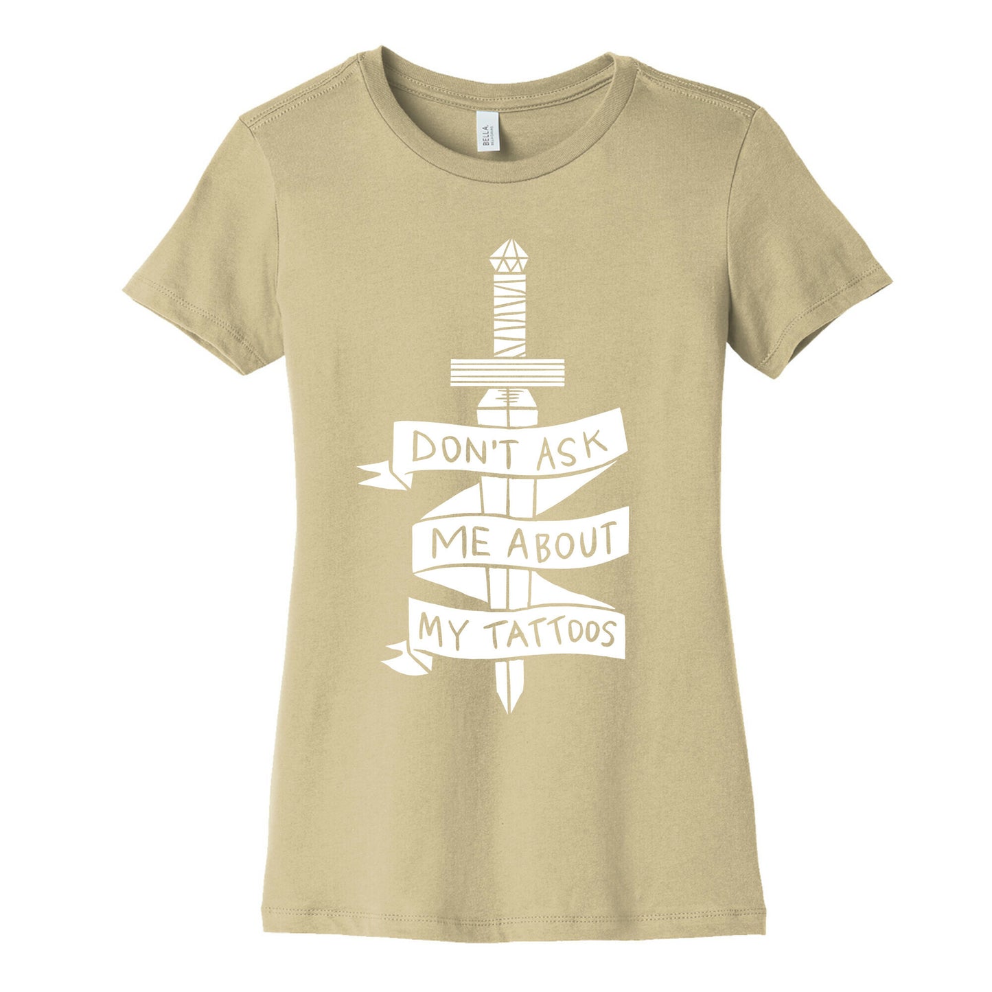 Don't Ask Me About My Tattoos Women's Cotton Tee