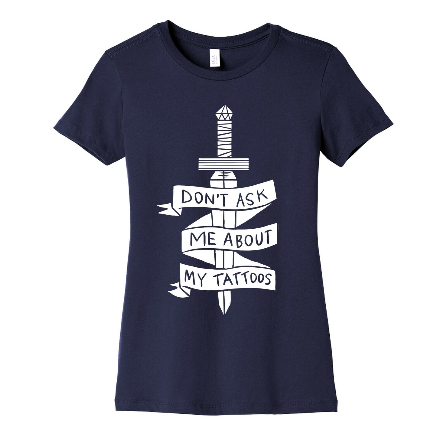 Don't Ask Me About My Tattoos Women's Cotton Tee
