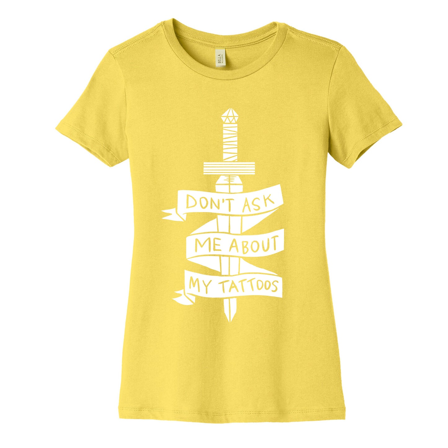 Don't Ask Me About My Tattoos Women's Cotton Tee