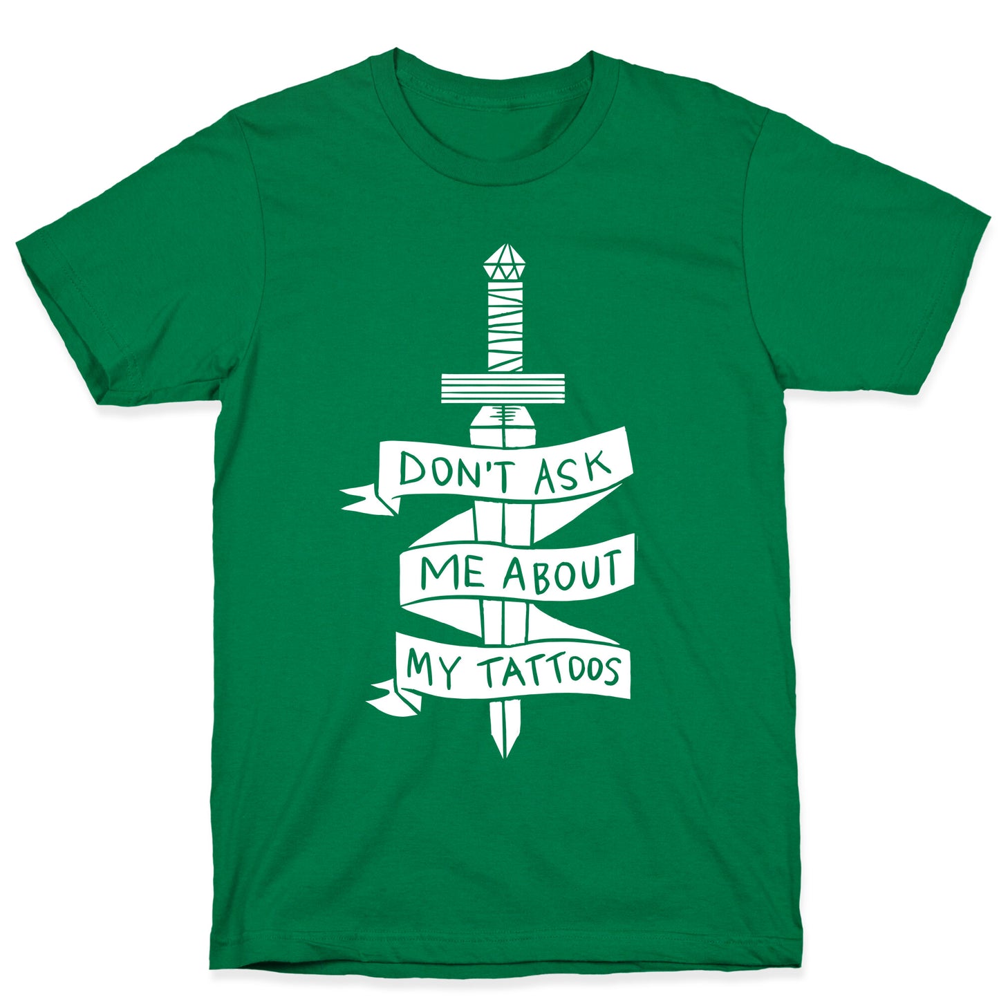 Don't Ask Me About My Tattoos T-Shirt