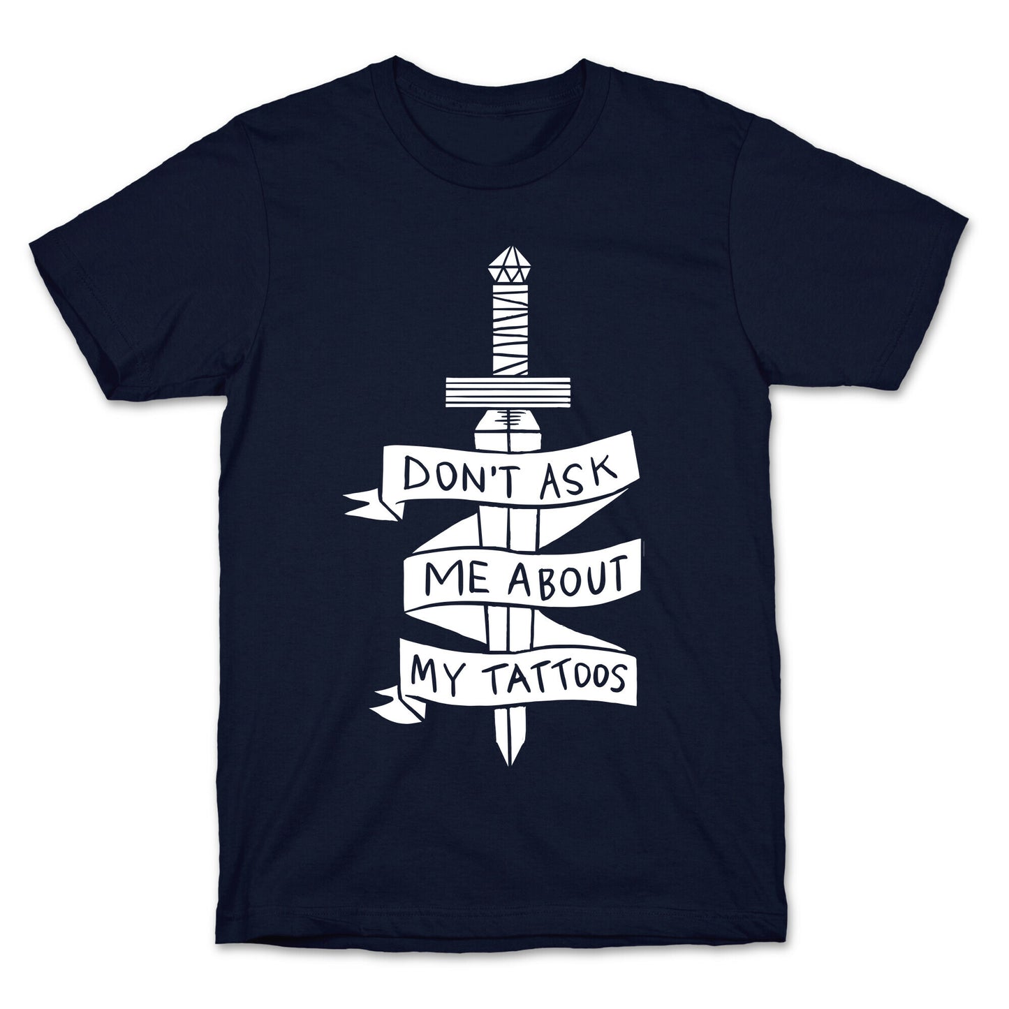 Don't Ask Me About My Tattoos T-Shirt