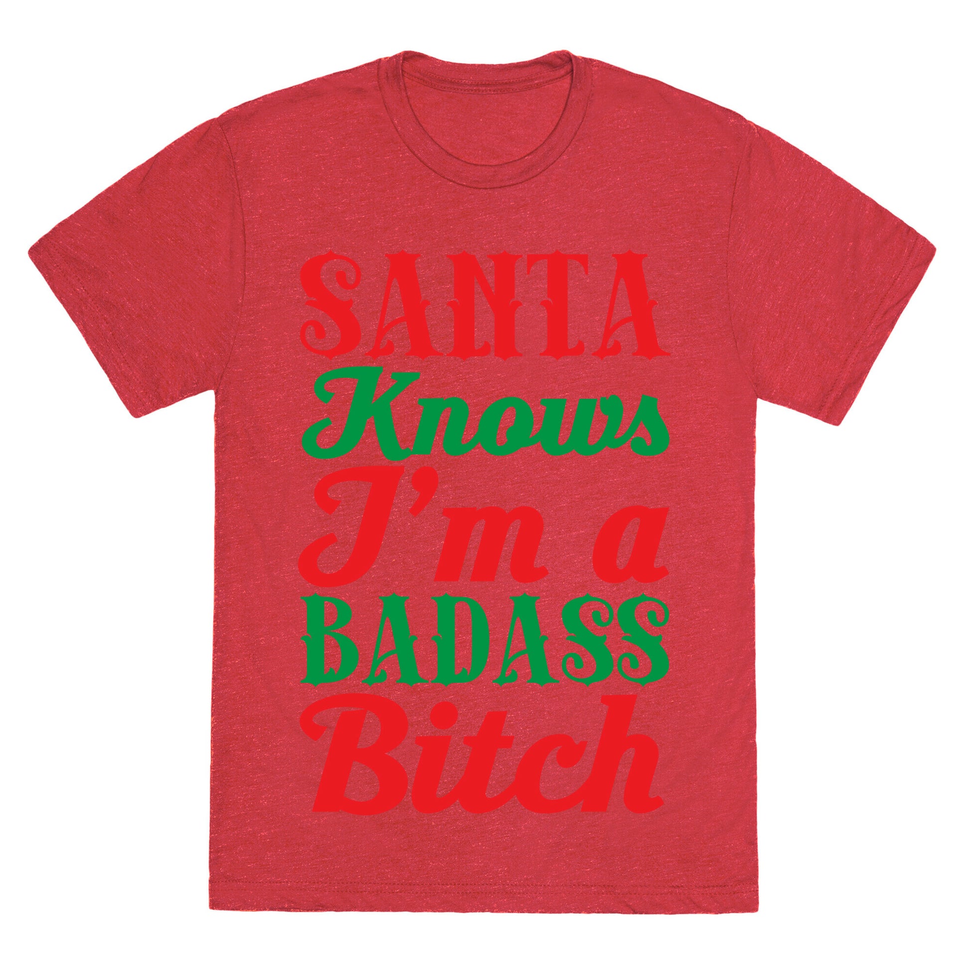 Santa Knows I'm A Badass Bitch Unisex Triblend Tee