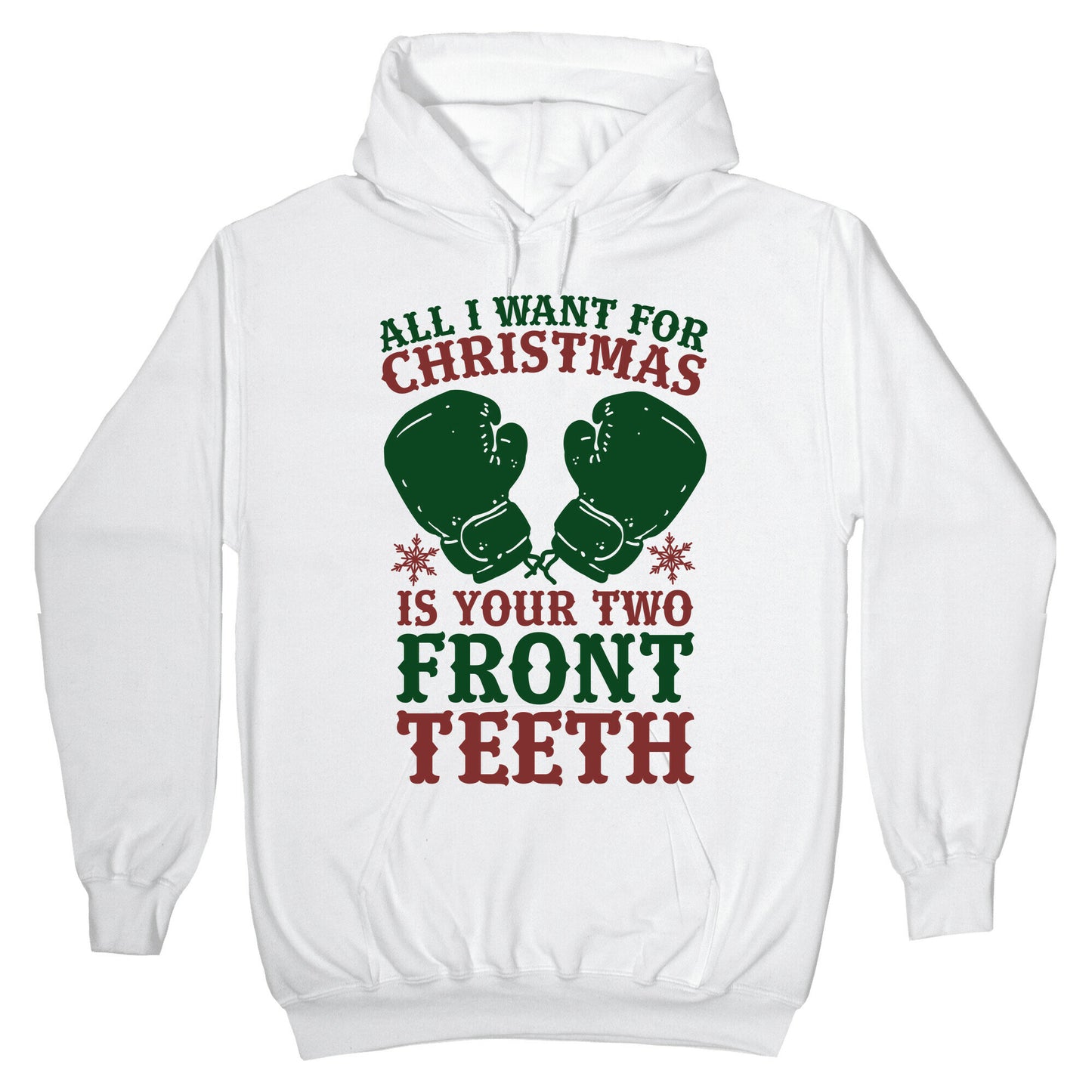All I Want for Christmas is Your Two Front Teeth Hoodie