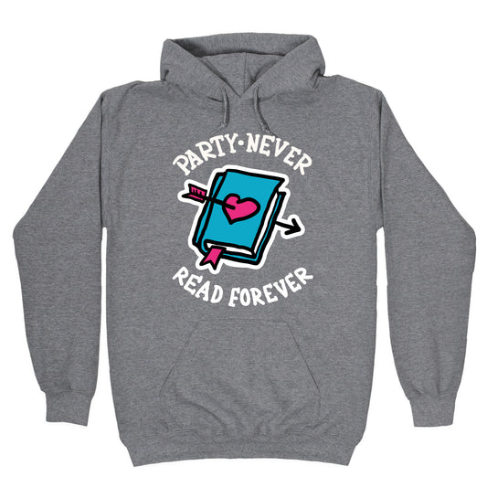 Party Never Read Forever Hoodie
