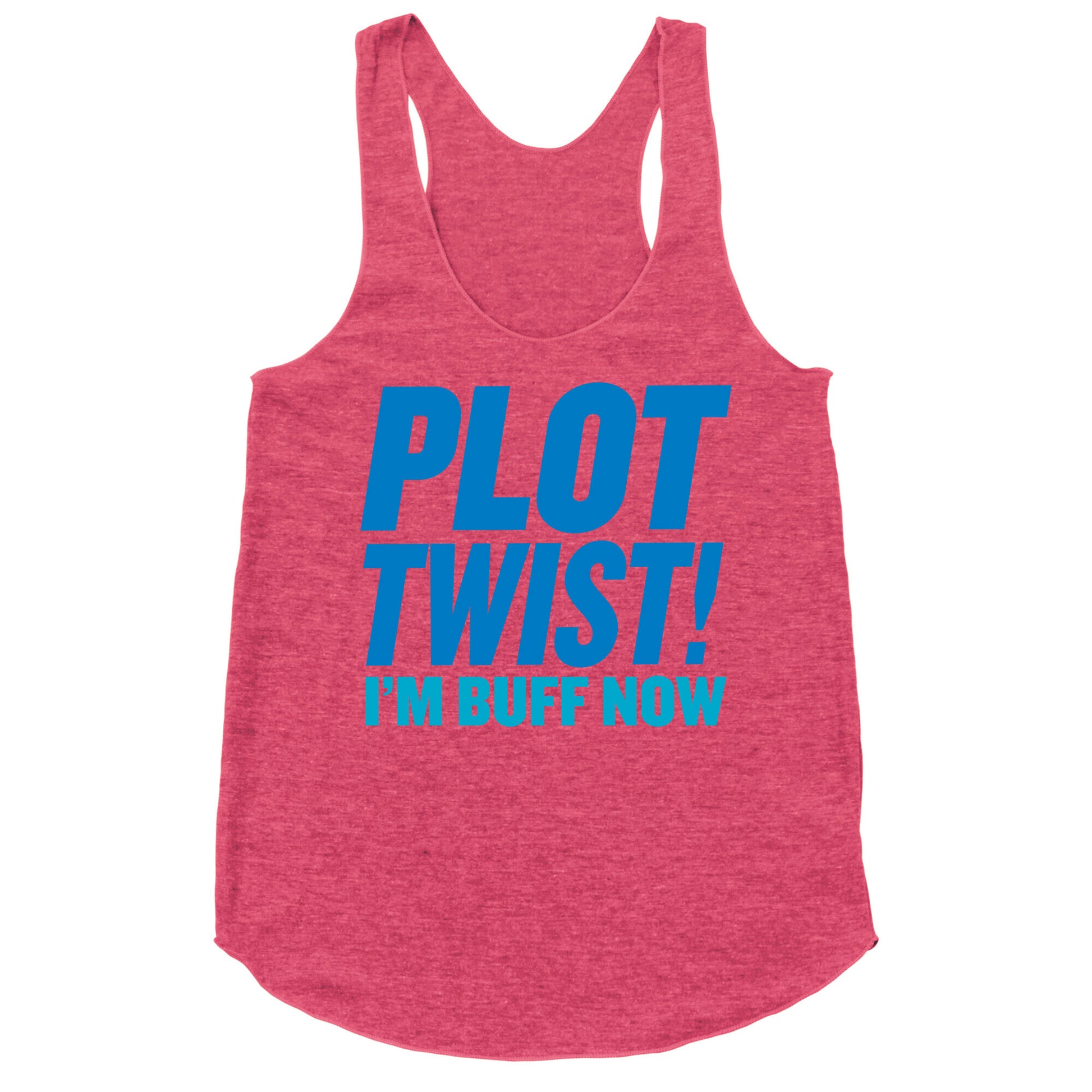 Plot Twist! I'm Buff Now Racerback Tank