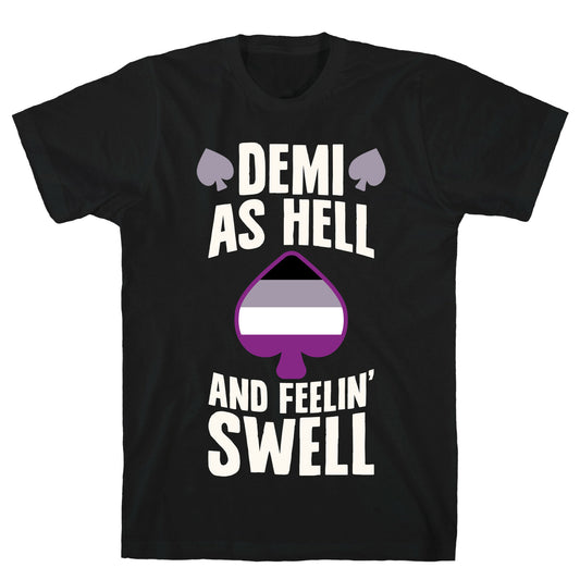 Demi As Hell And Feelin' Swell T-Shirt