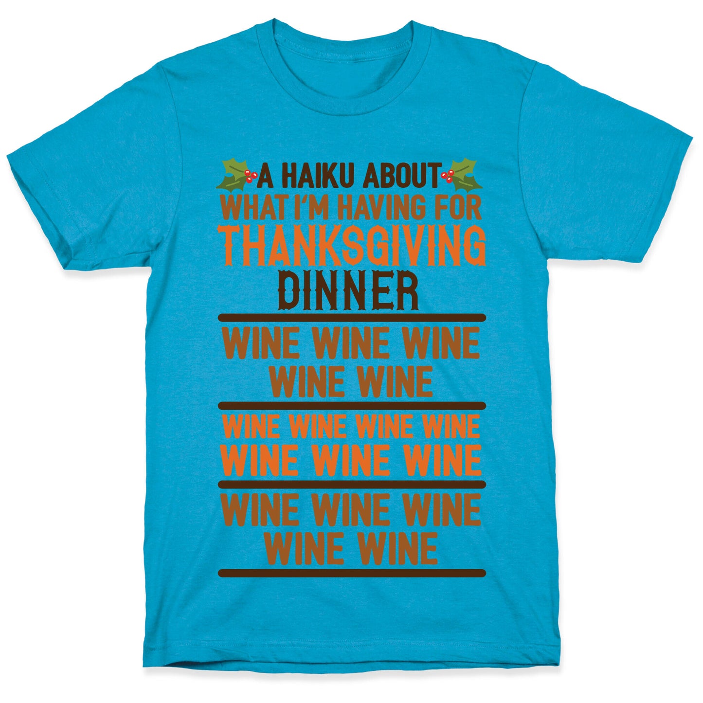 A Haiku About What I'm Having For Thanksgiving Dinner: Wine Unisex Triblend Tee
