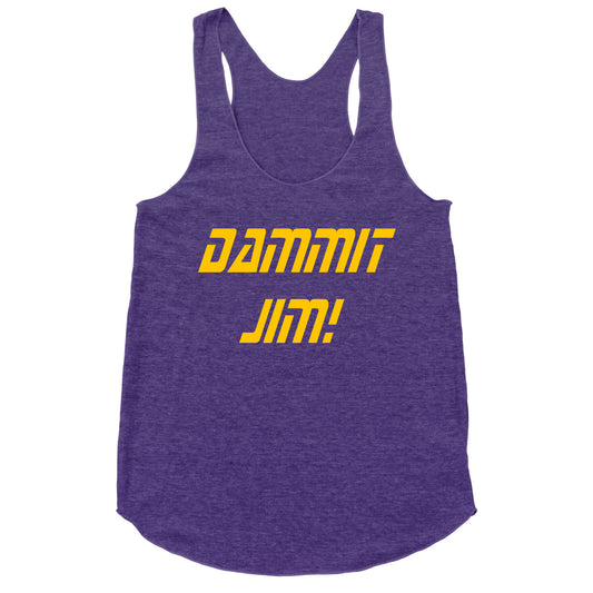 Dammit Jim! Racerback Tank