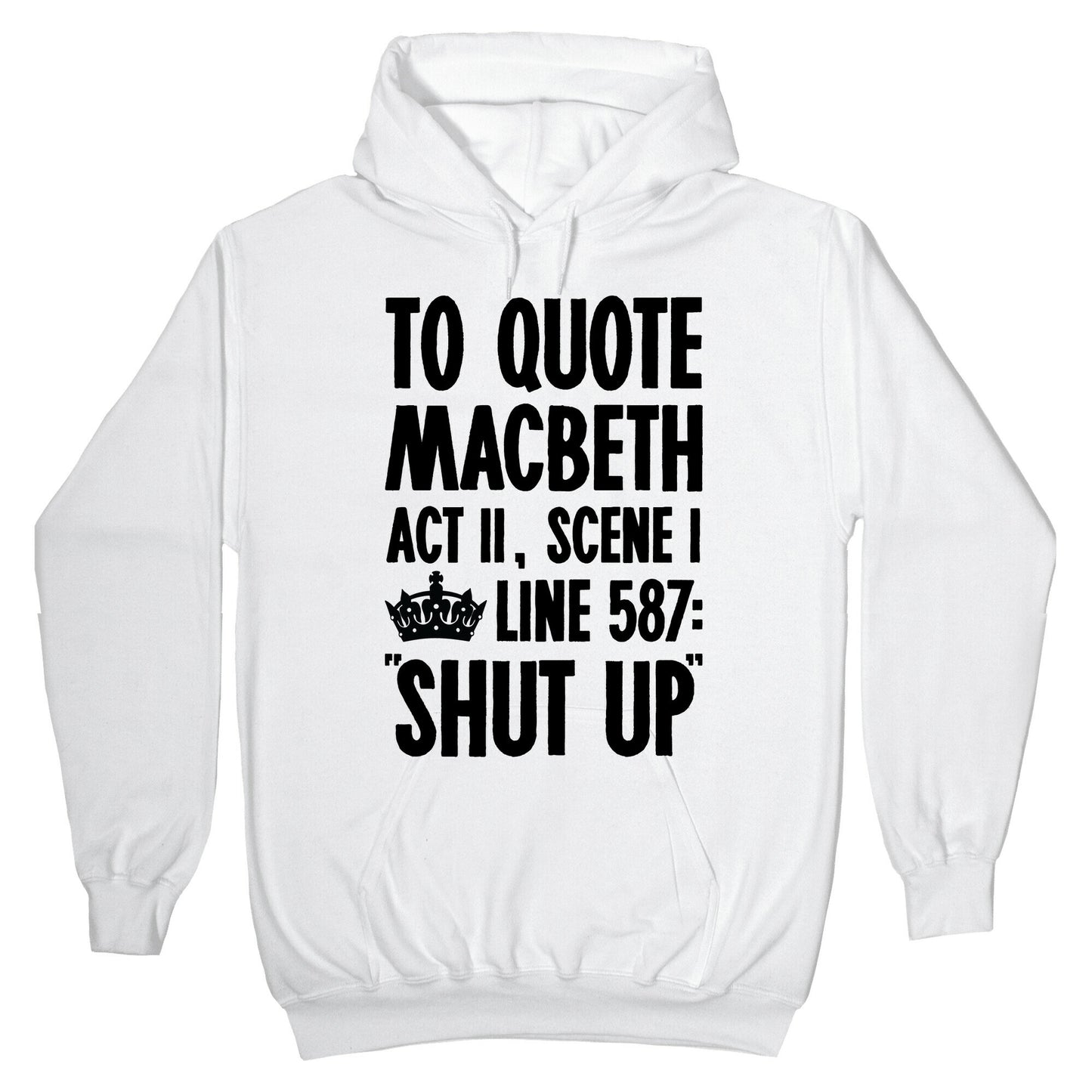 To Quote Macbeth Shut Up Hoodie