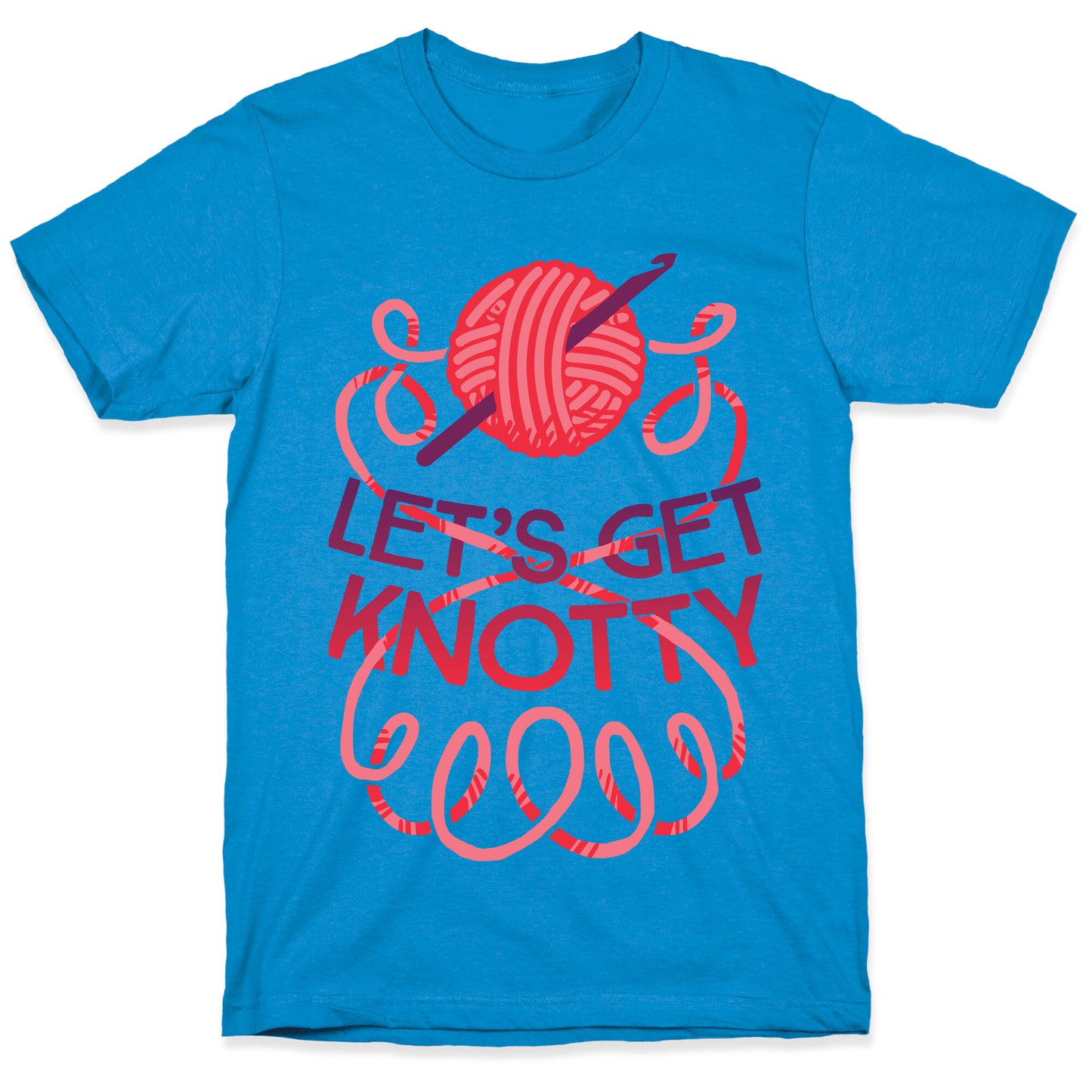 Let's Get Knotty (Crochet) T-Shirt