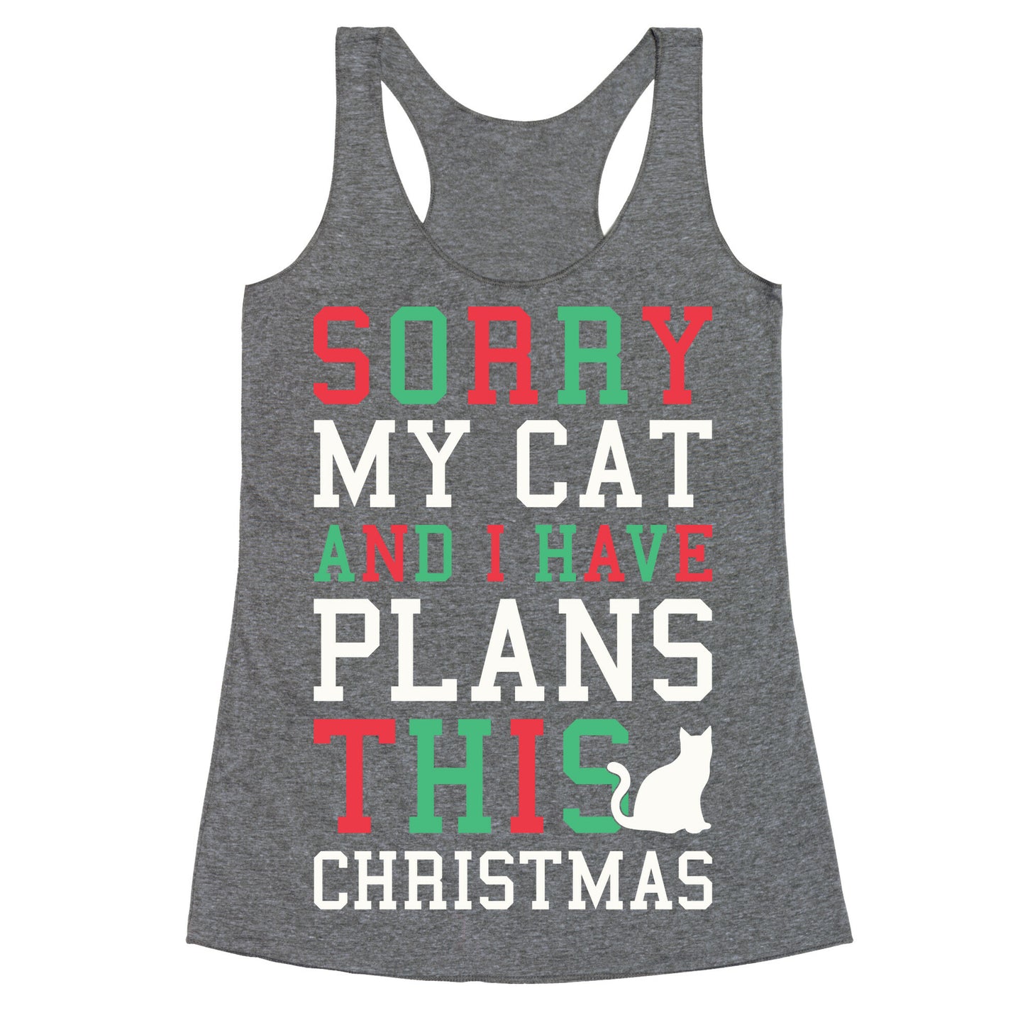 Sorry I Have Plans With My Cat This Christmas Racerback Tank