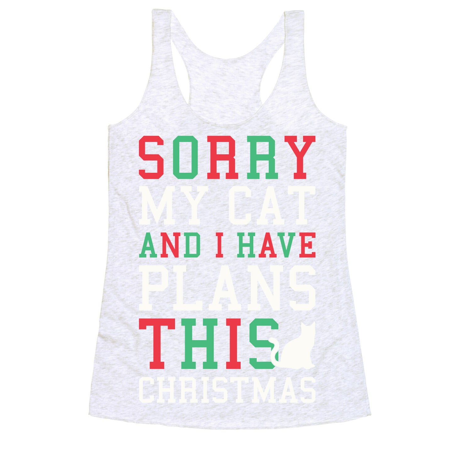Sorry I Have Plans With My Cat This Christmas Racerback Tank
