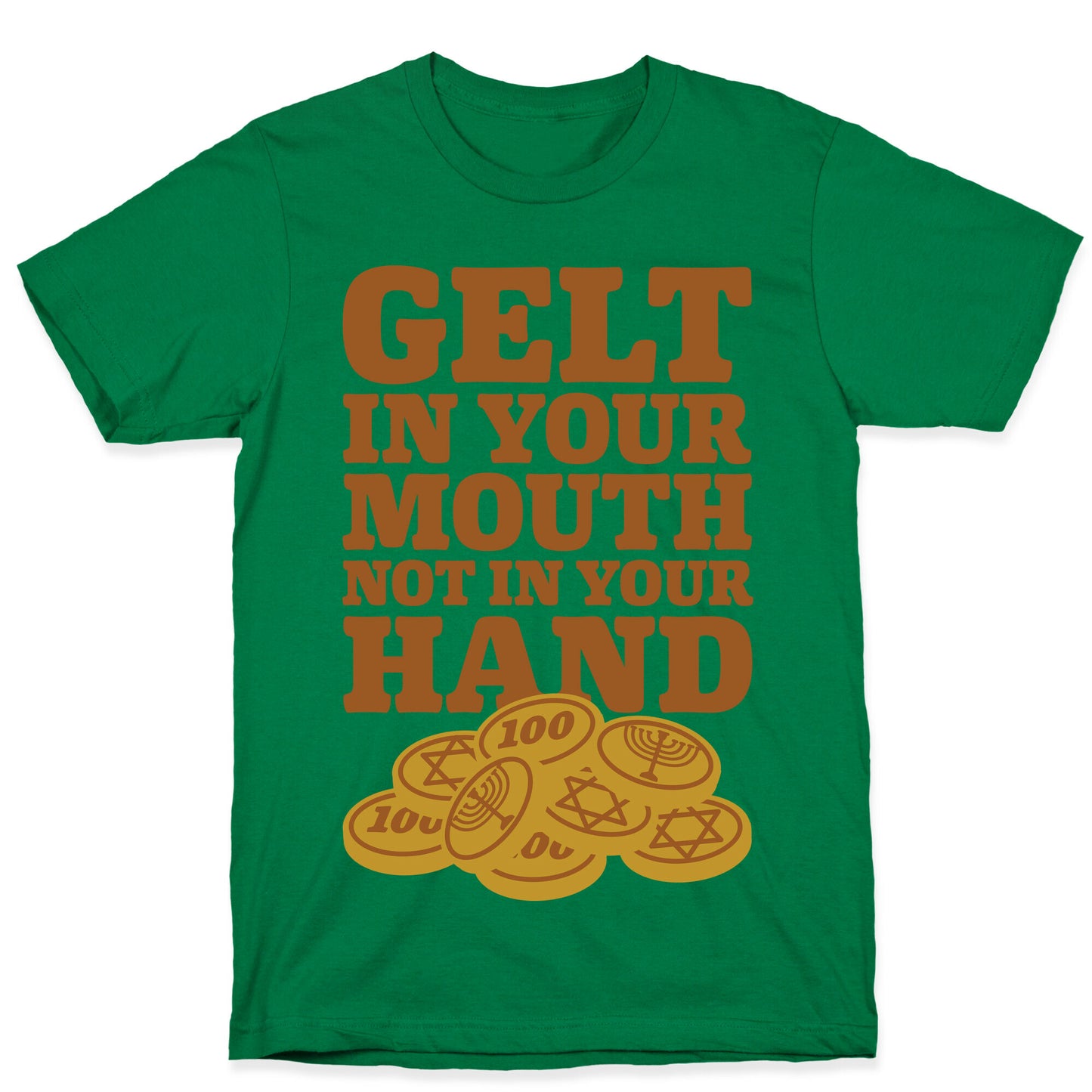 Gelt In Your Mouth T-Shirt