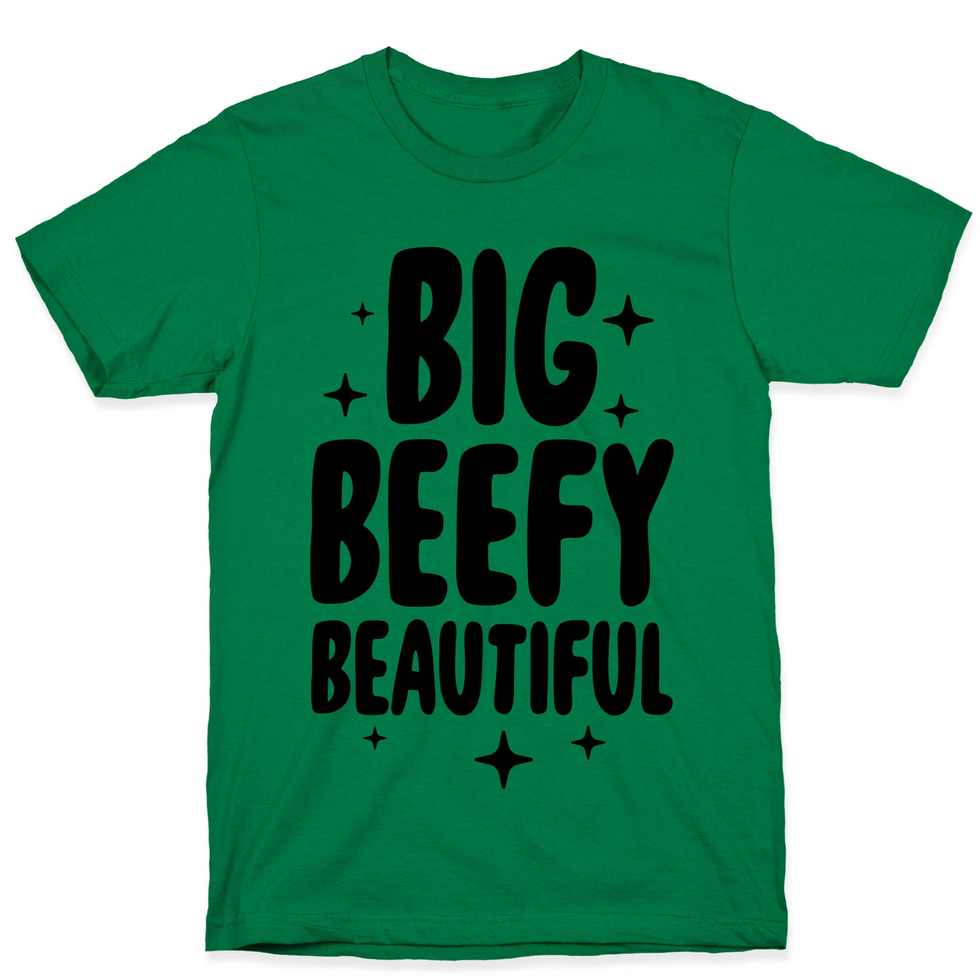 Big Beefy Beautiful T-Shirt