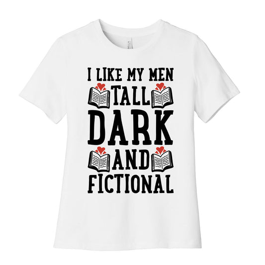 I Like My Men Tall, Dark and Fictional Women's Cotton Tee