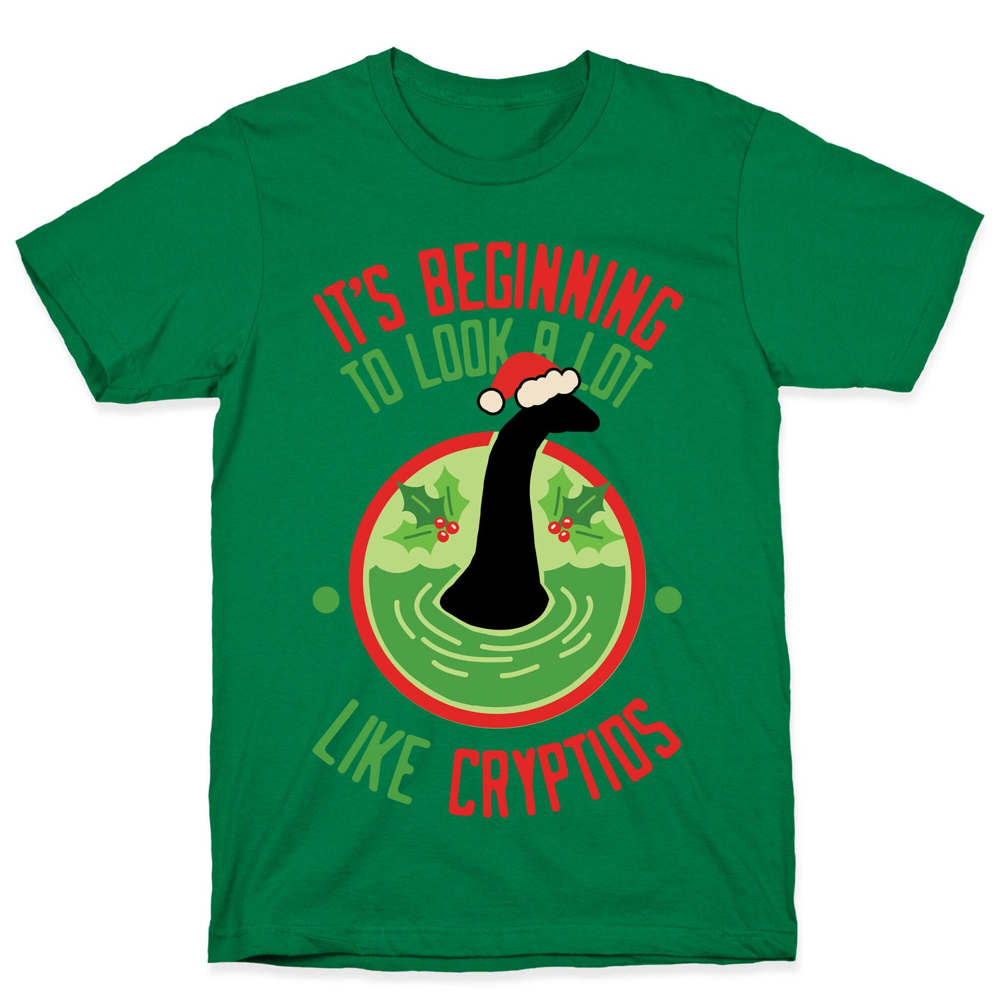 It's Beginning To Look A Lot Like Cryptids (Nessie) T-Shirt