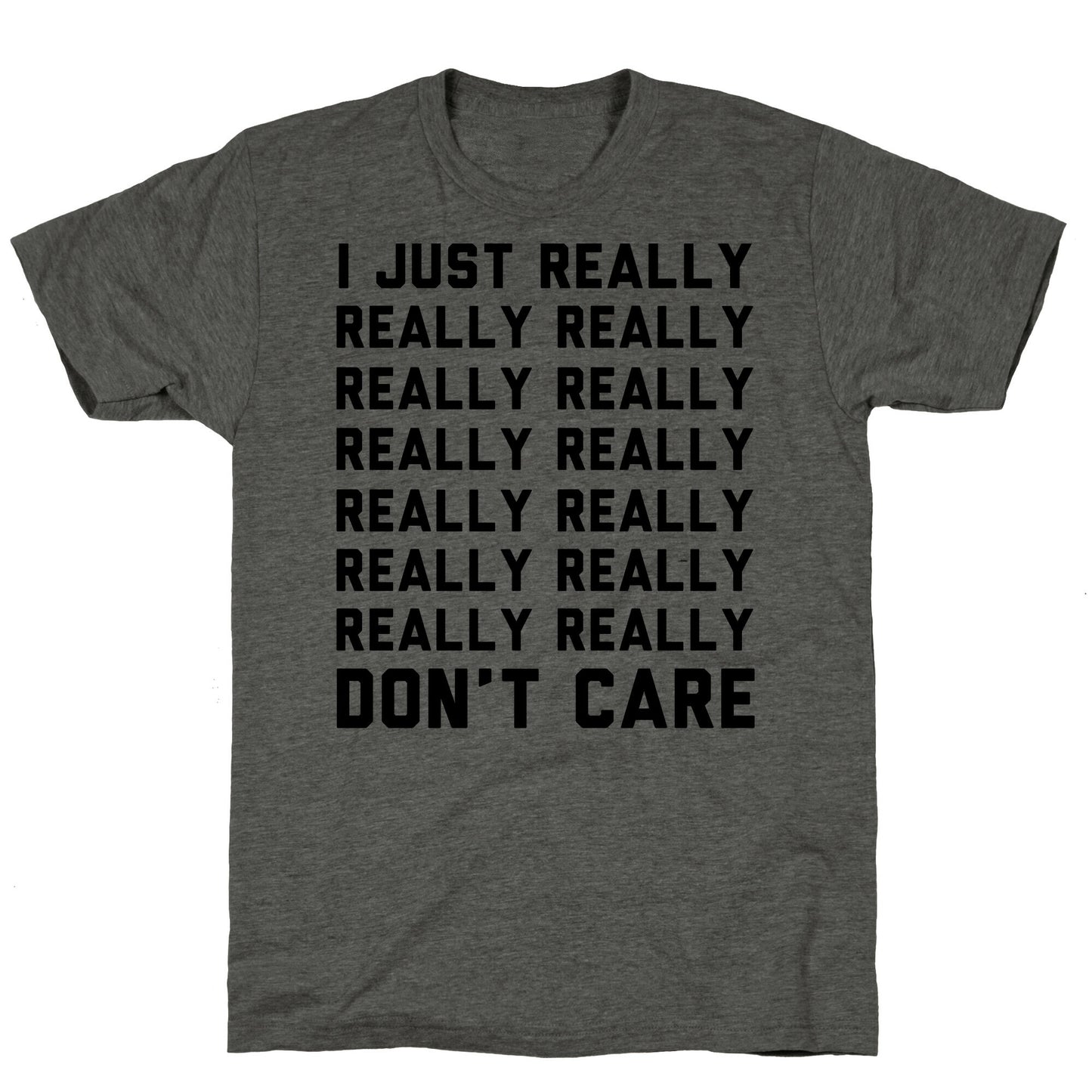I Just Really Really Don't Care Unisex Triblend Tee