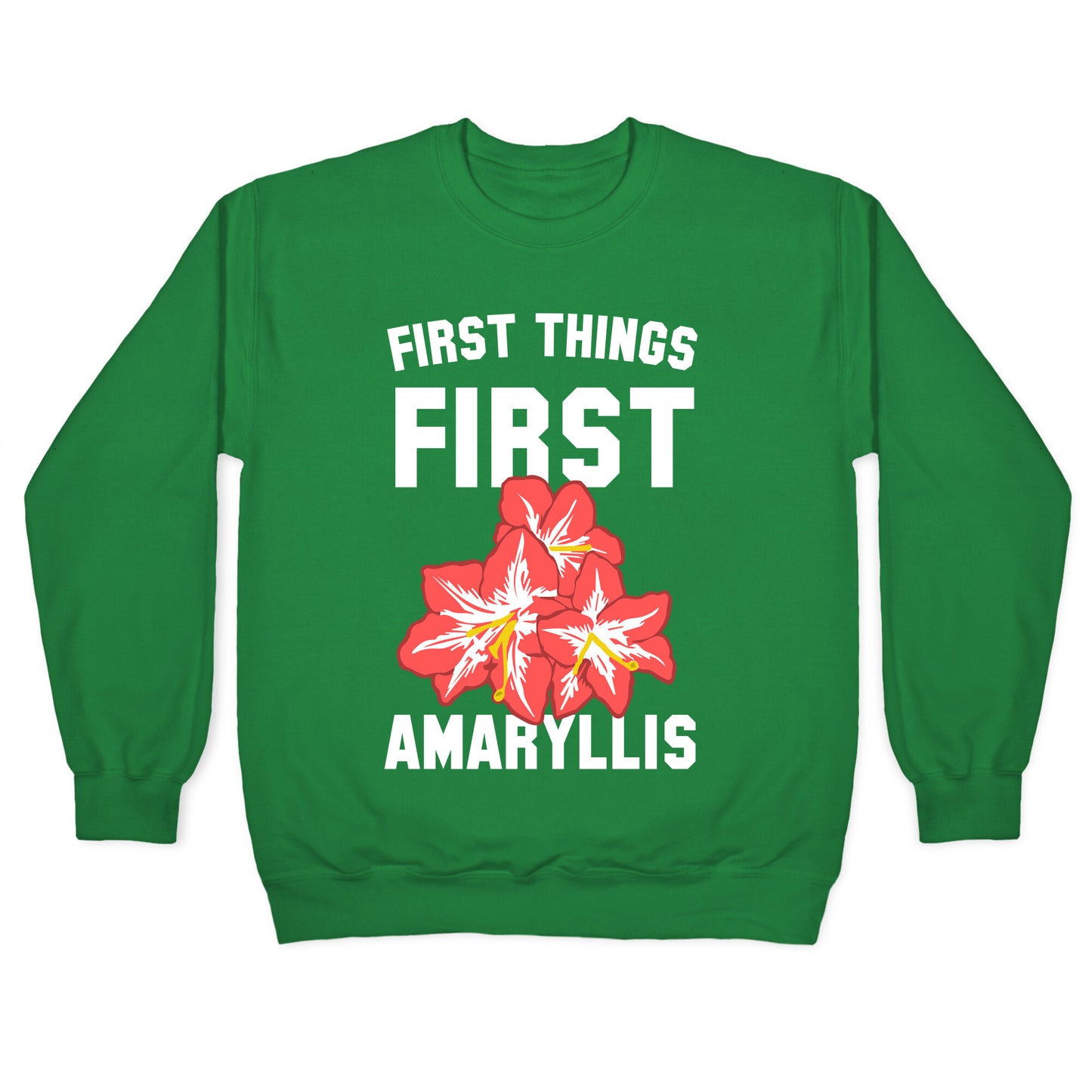 First Things First Amaryllis Crewneck Sweatshirt