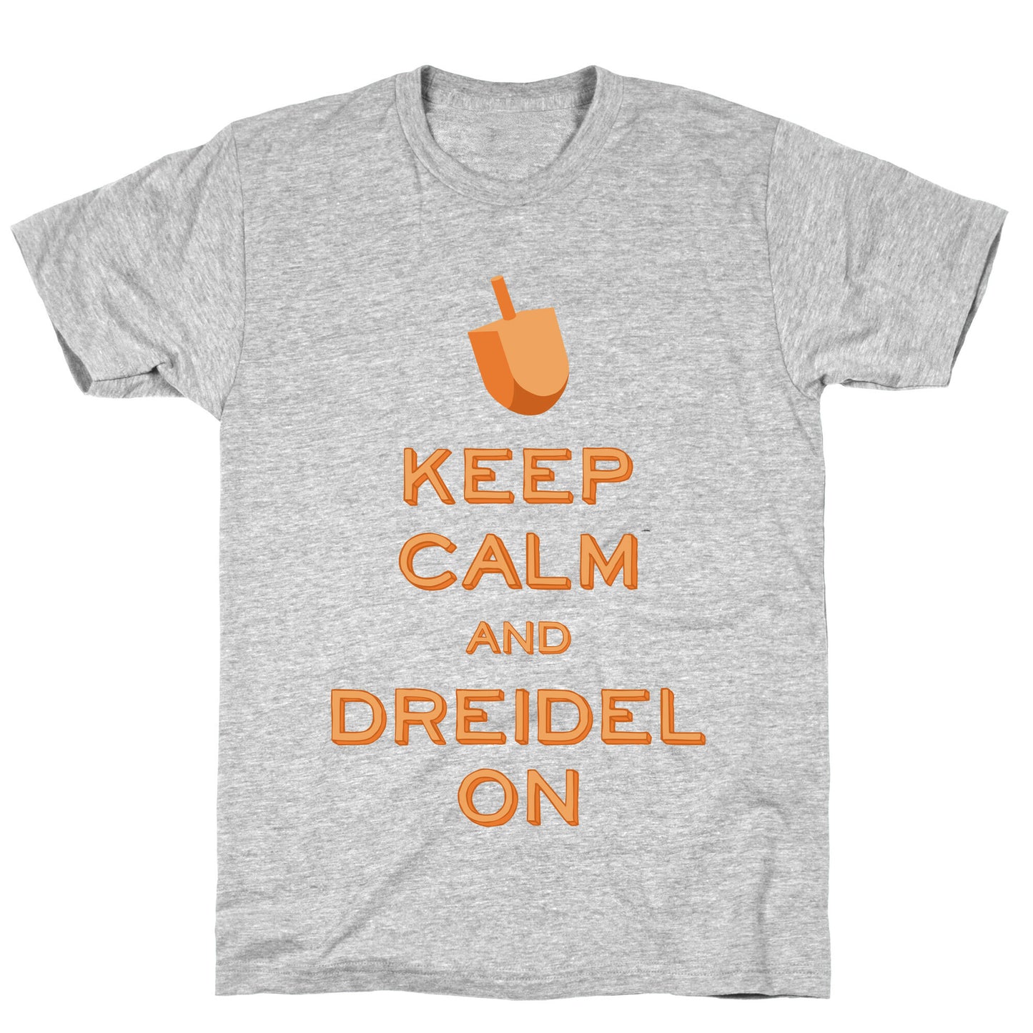 Keep Calm and Dreidel On T-Shirt