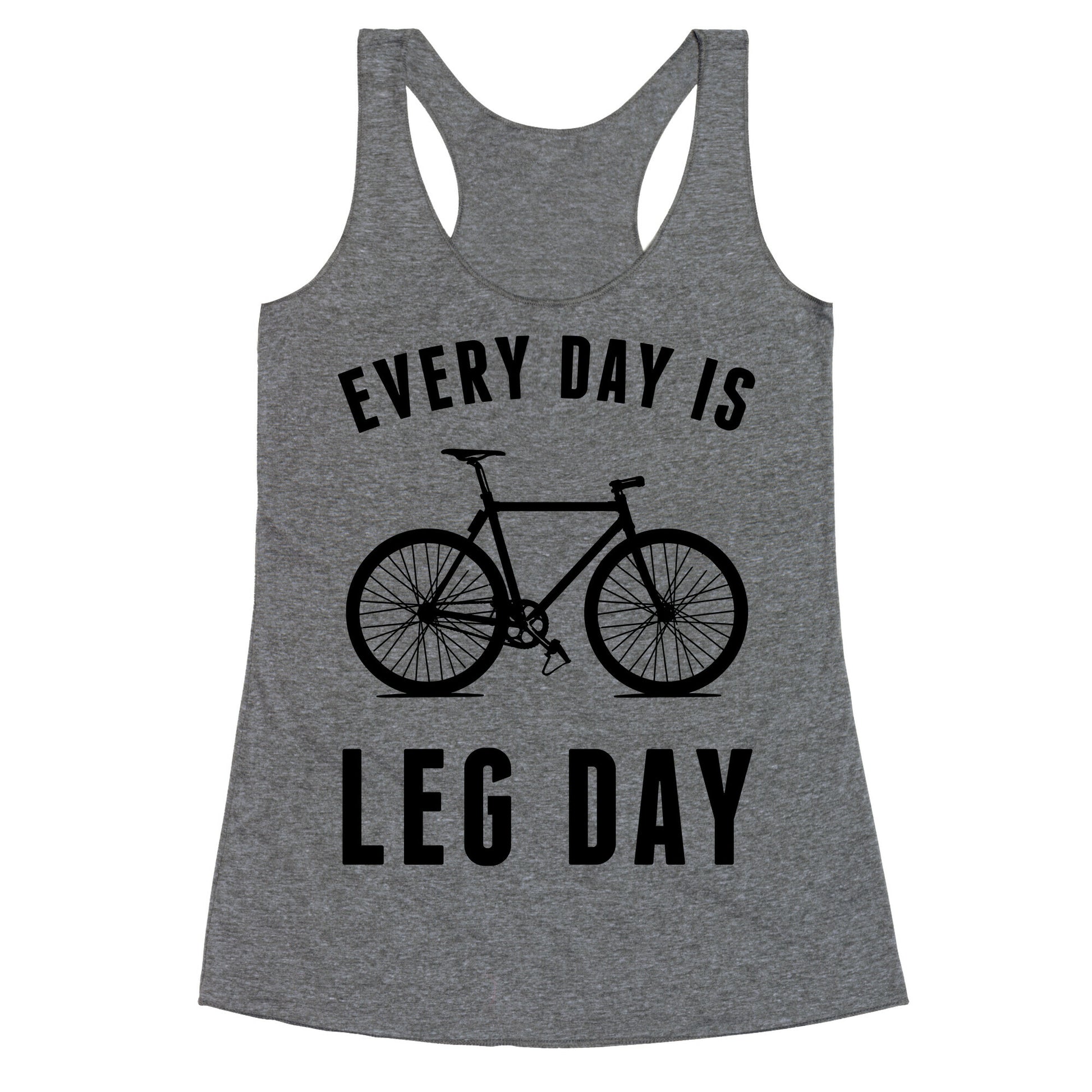 Every Day Is Leg Day Racerback Tank