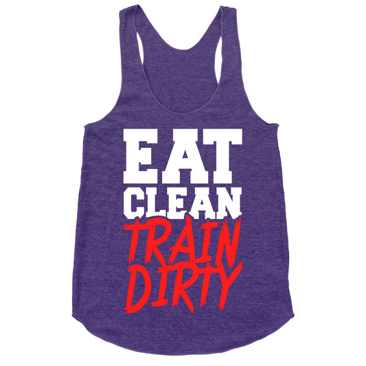 Eat Clean Train Dirty Racerback Tank