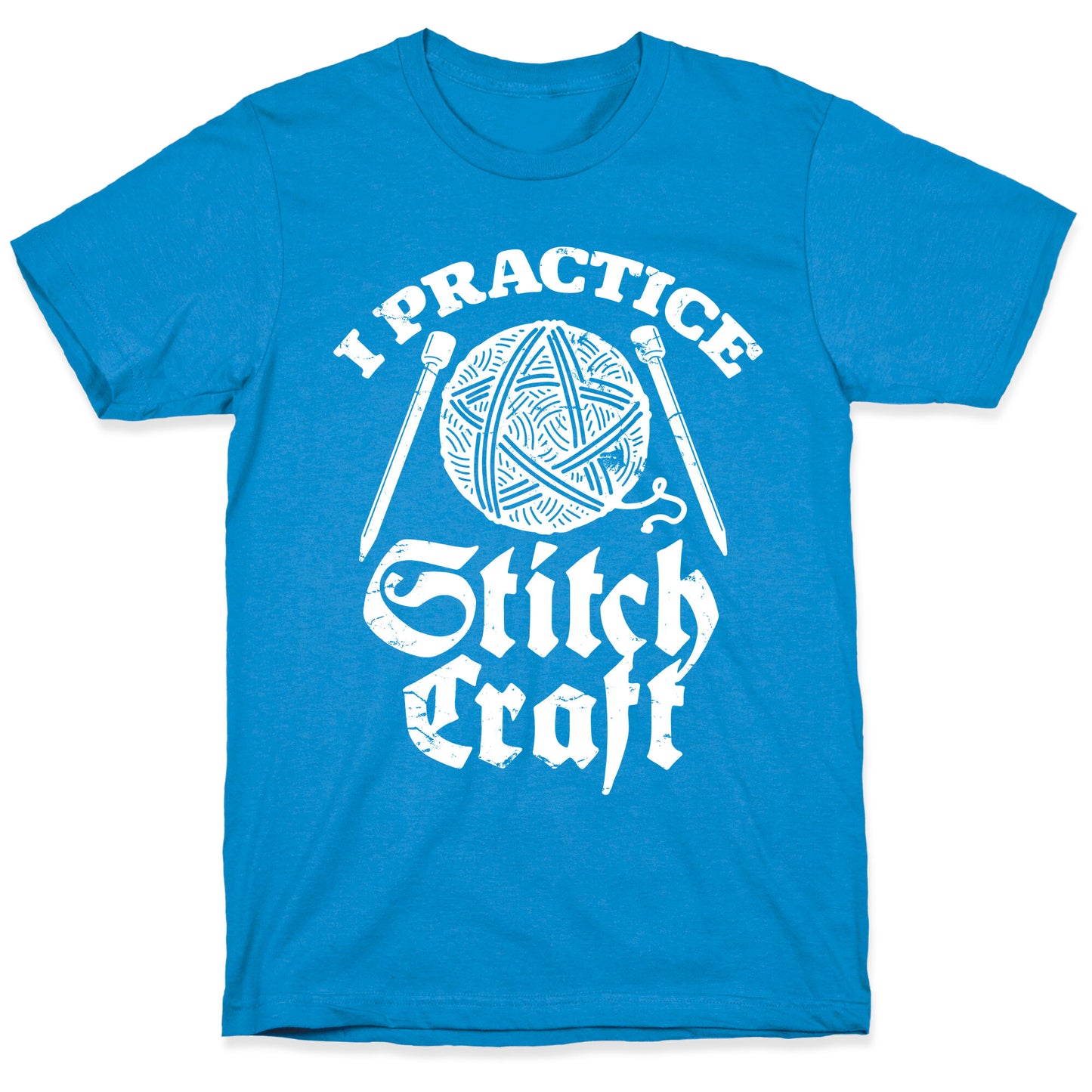 I Practice Stitchcraft T-Shirt