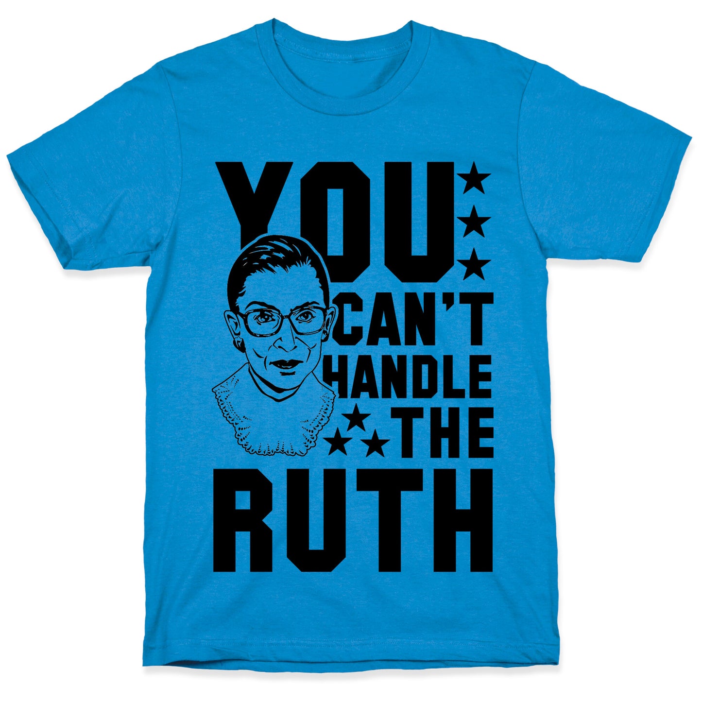 You Can't Handle the Ruth T-Shirt