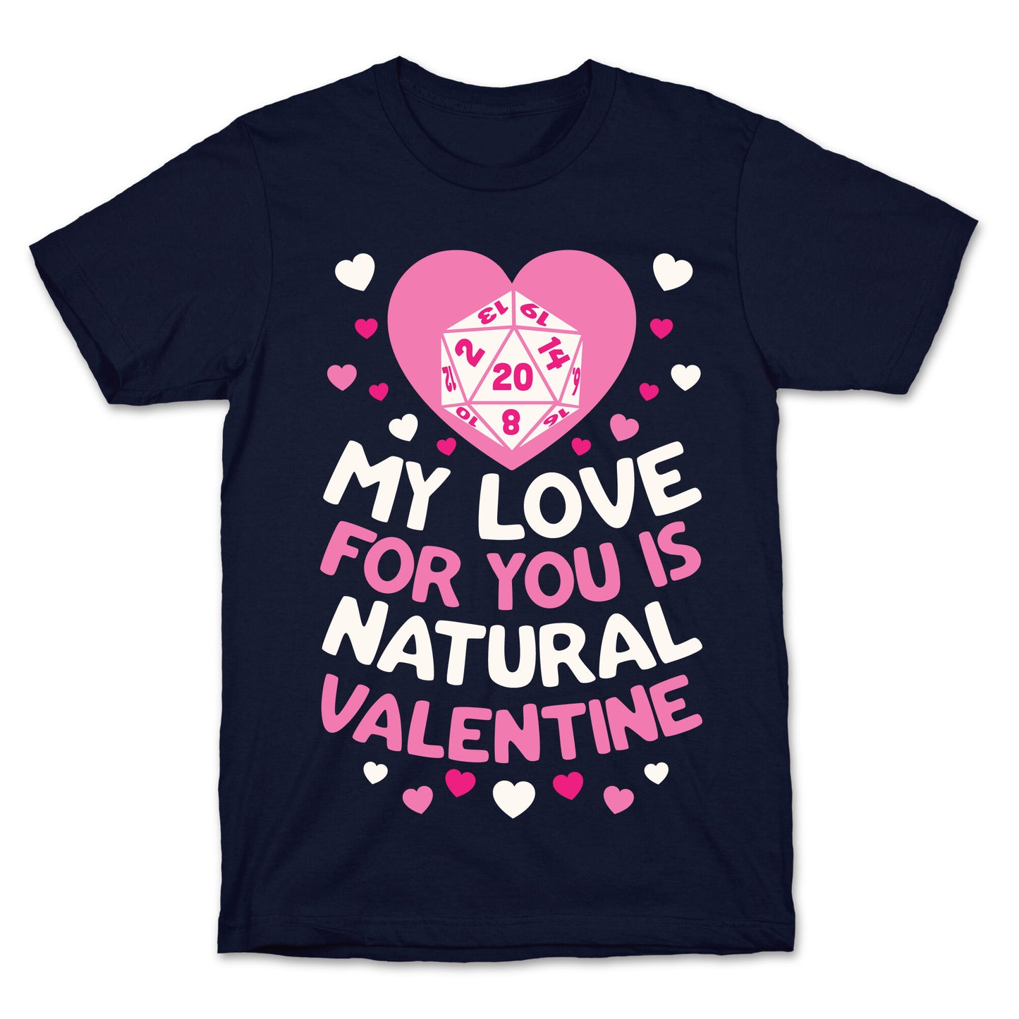 My Love For You Is Natural, Valentine T-Shirt
